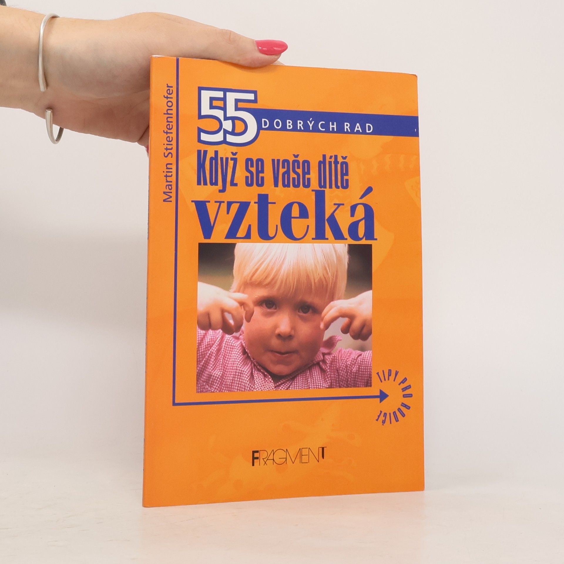 Martin Stiefenhofer 55 dobrých rad. Když se vaše dítě vzteká