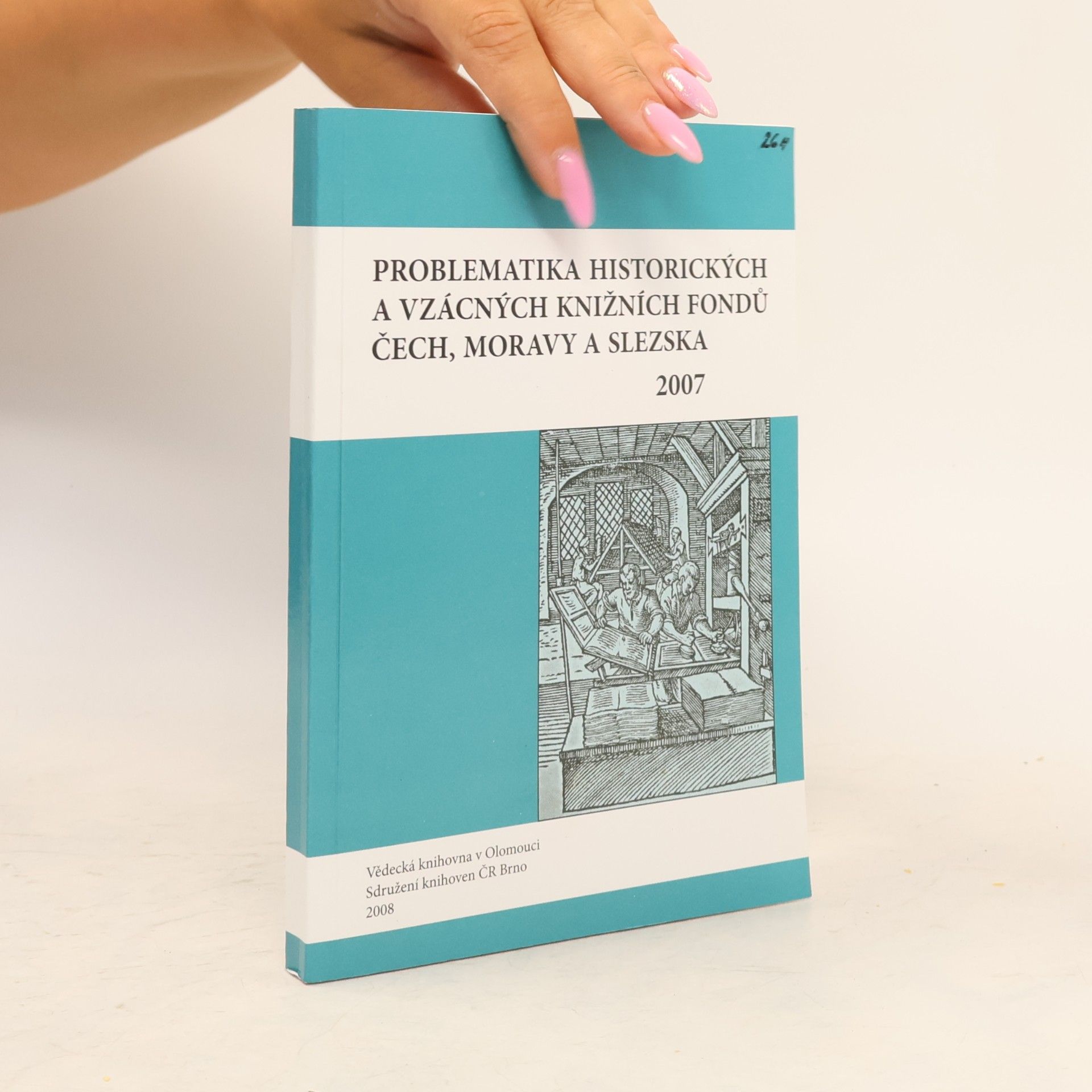 Kolektiv autorů Problematika historických a vzácných knižních fondů Čech, Moravy a Slezska 2007