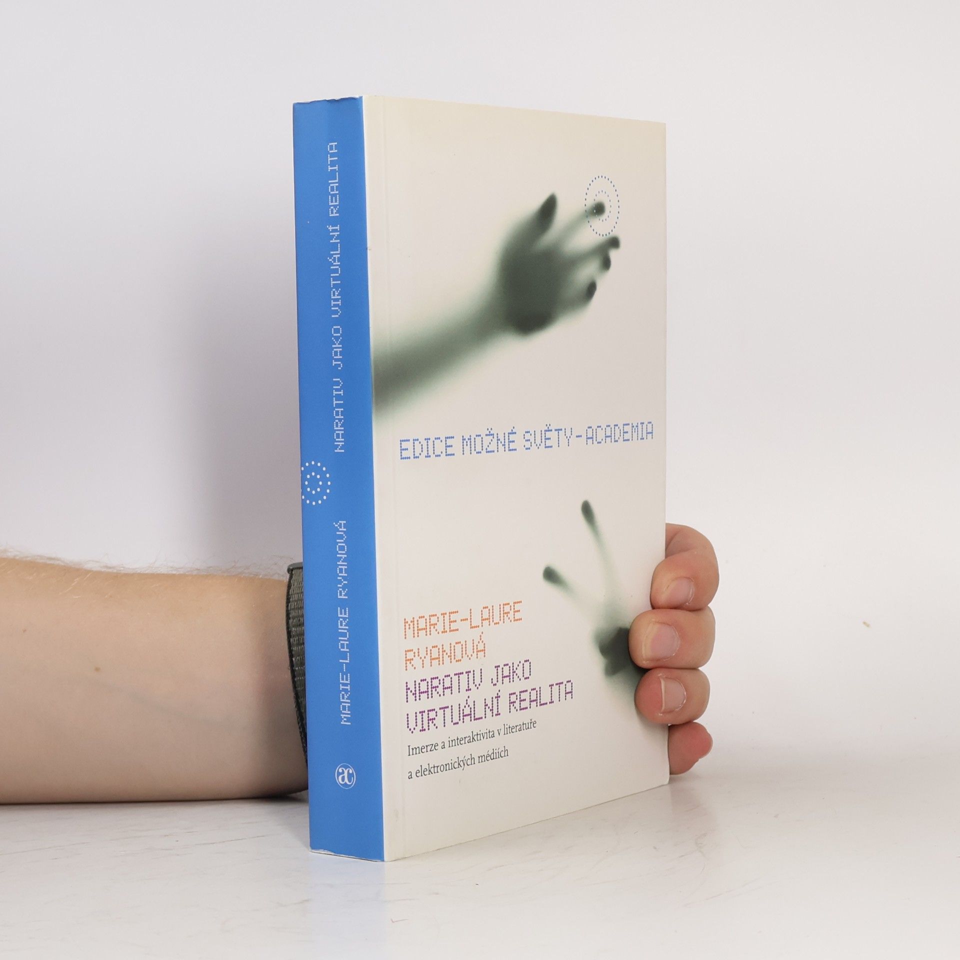 Marie-Laure Ryan Narativ jako virtuální realita: Imerze a interaktivita v literatuře a elektronických médiích