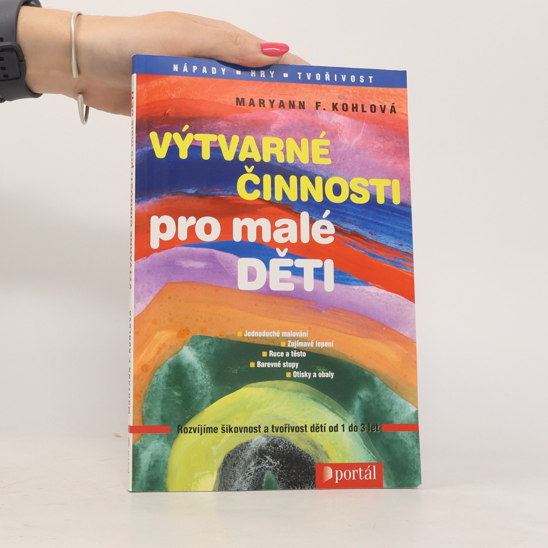 Mary Ann F. Kohl Výtvarné činnosti pro malé děti