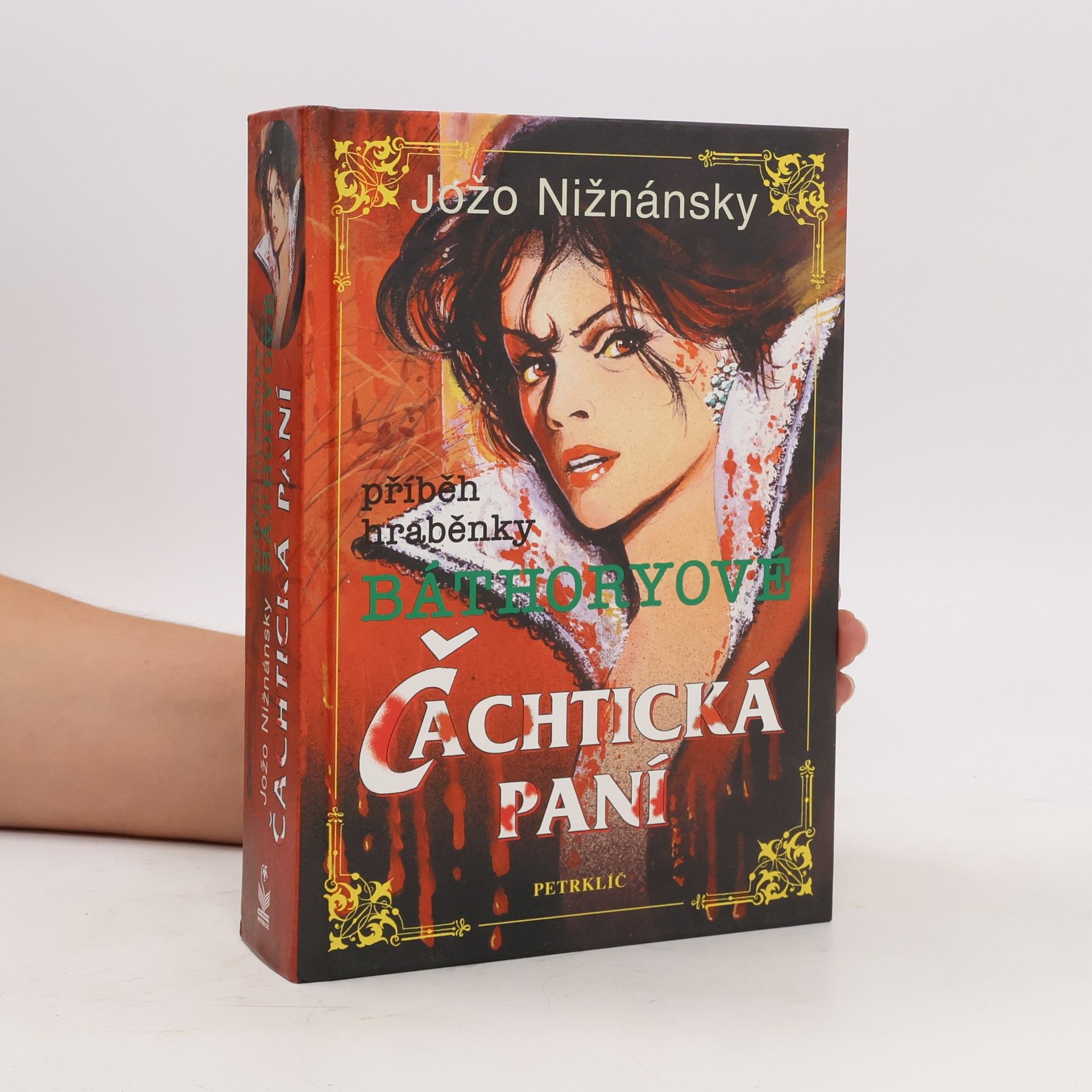 Jožo Nižnánsky Čachtická paní. Příběh hraběnky Báthoryové