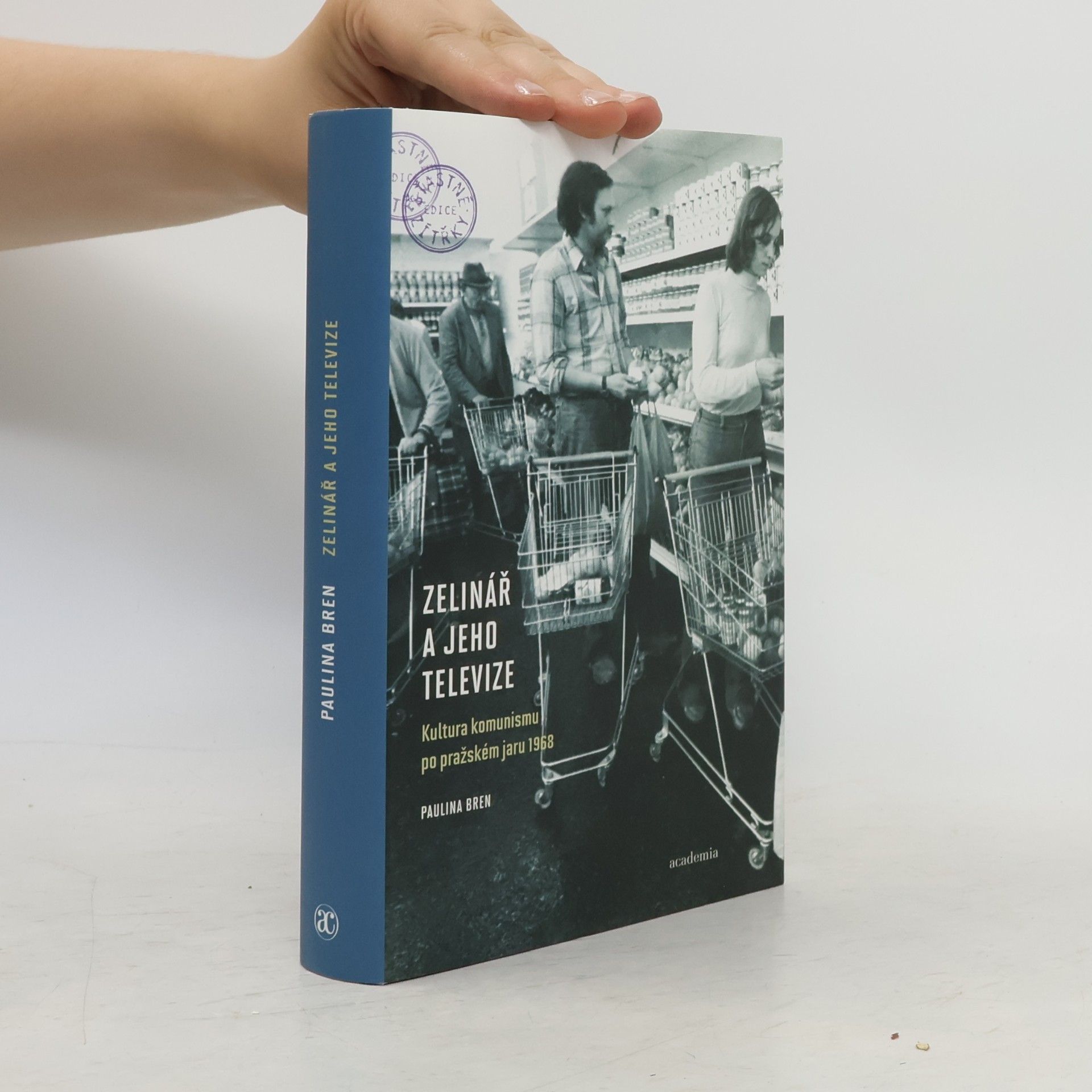 Zelinář a jeho televize: Kultura komunismu po pražském jaru 1968