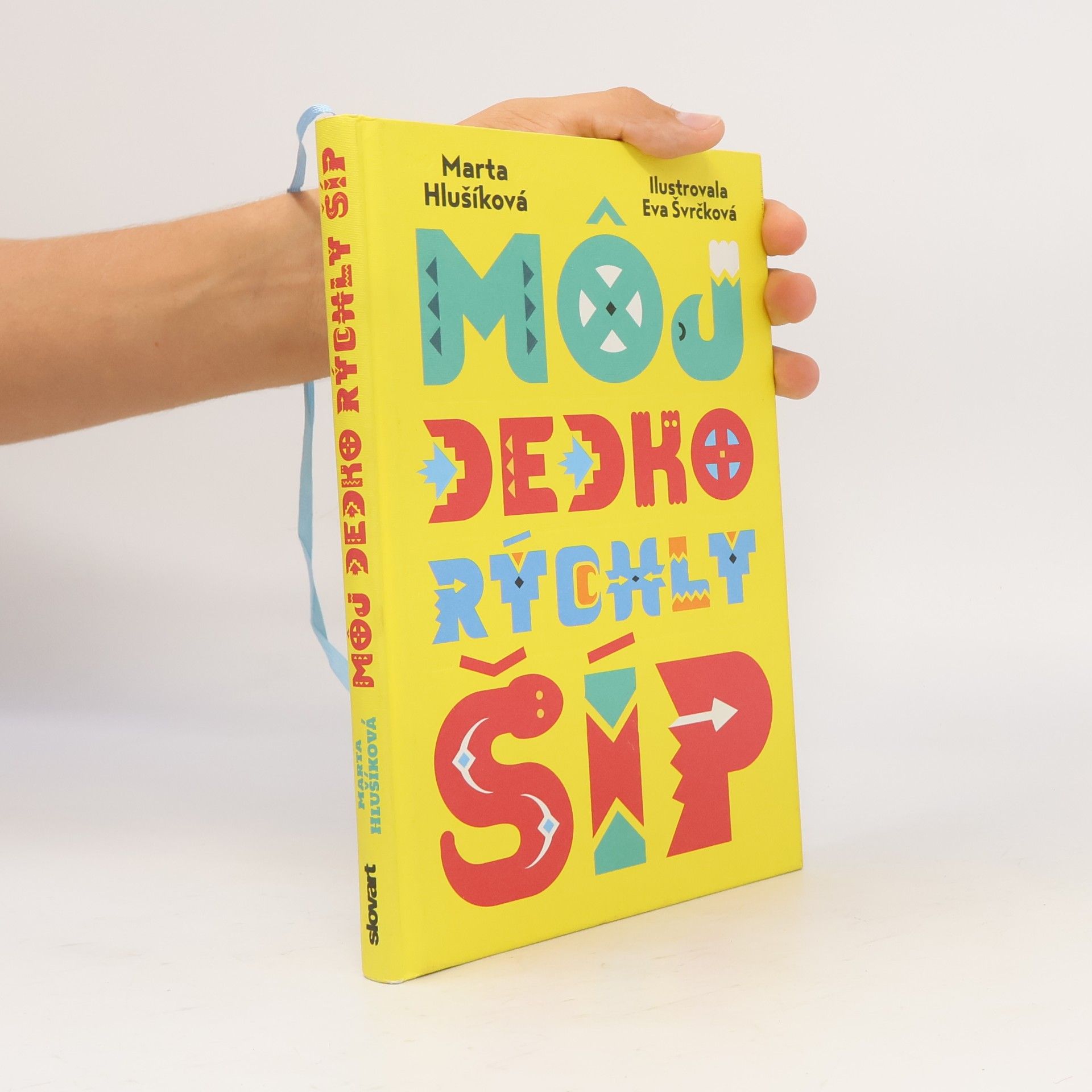 Marta Hlušíková Môj dedko Rýchly šíp