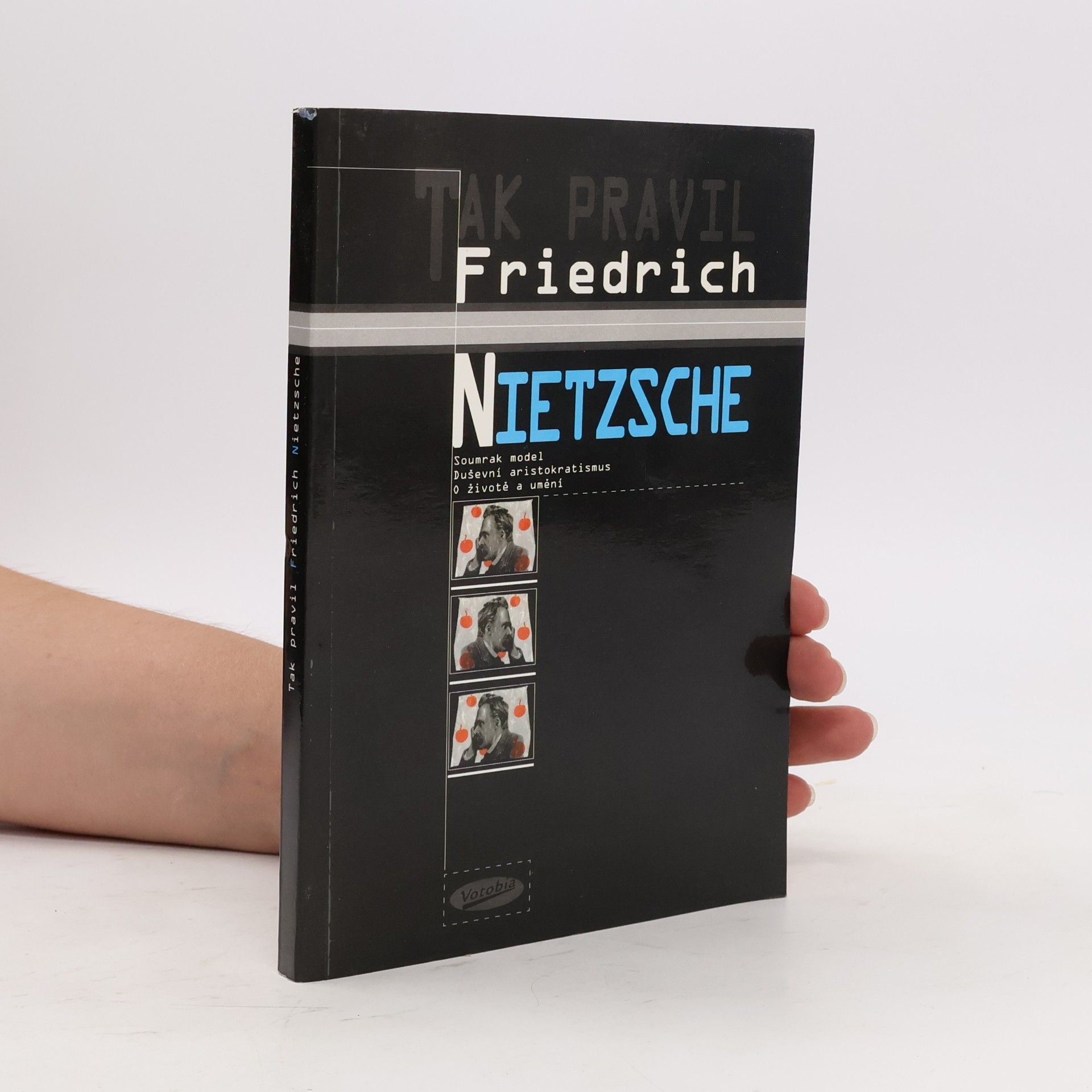 Friedrich Nietzsche Tak pravil Friedrich Nietzsche