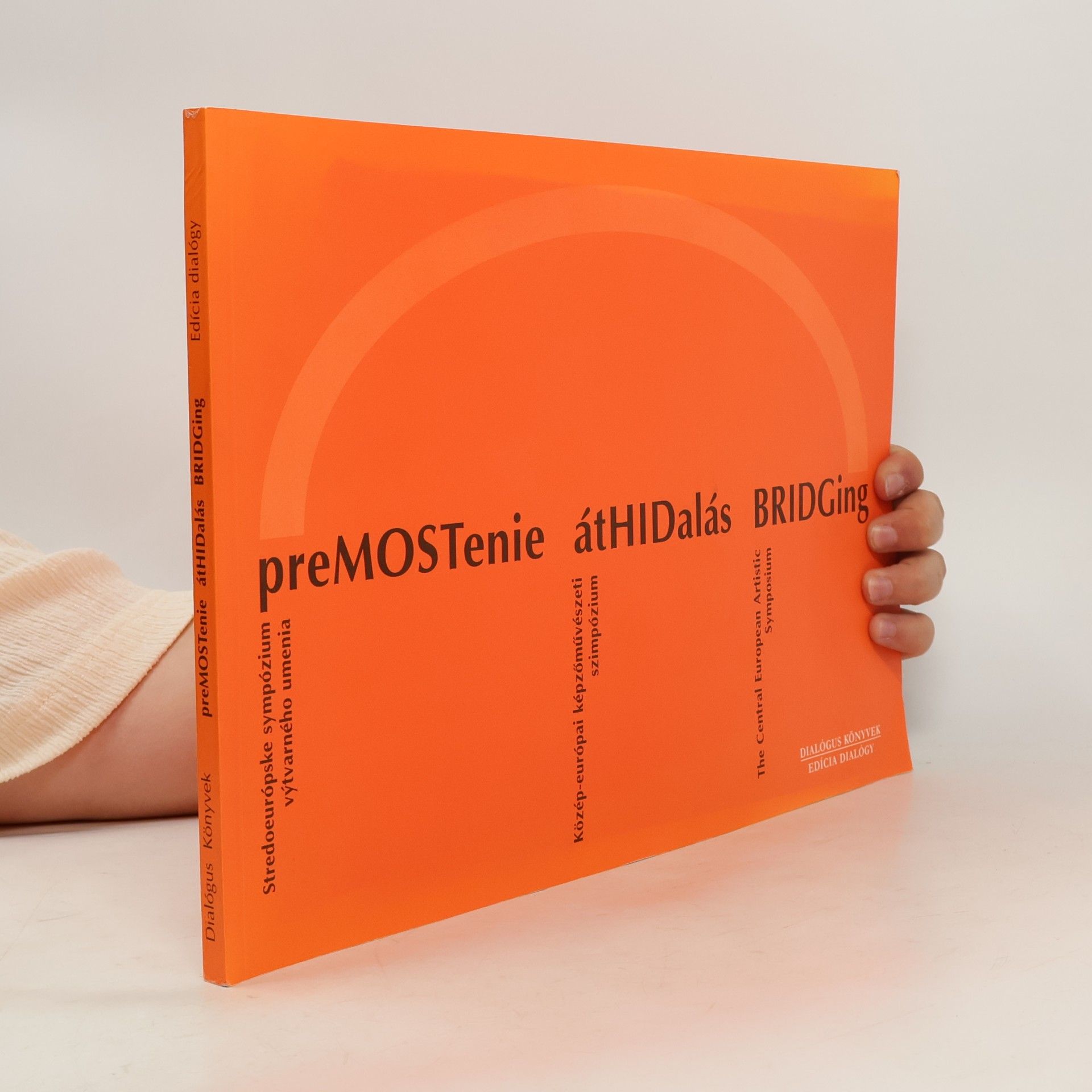 Autorenkollektiv Premostenie. Stredoeurópske sympózium výtvarného umenia. Štúrovo - Ostrihom 30. - 31. máj 1997