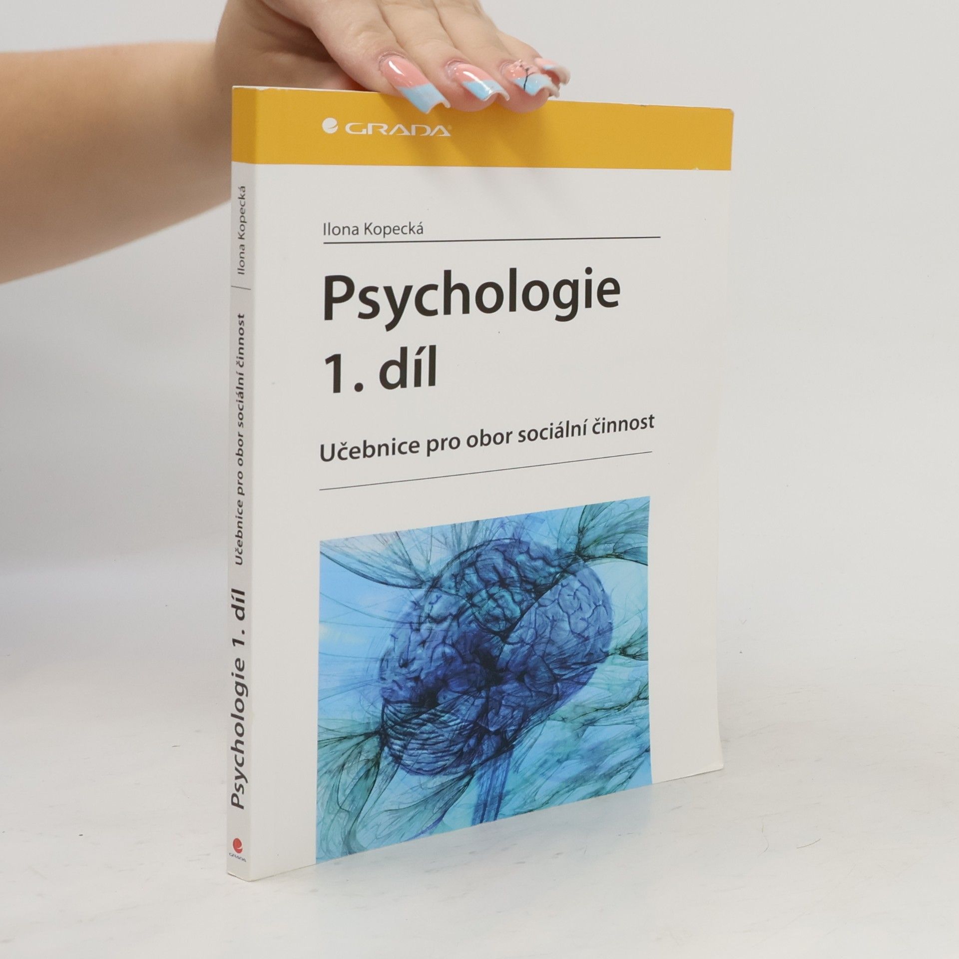 Ilona Kopecká Psychologie : učebnice pro obor sociální činnost. 1. díl