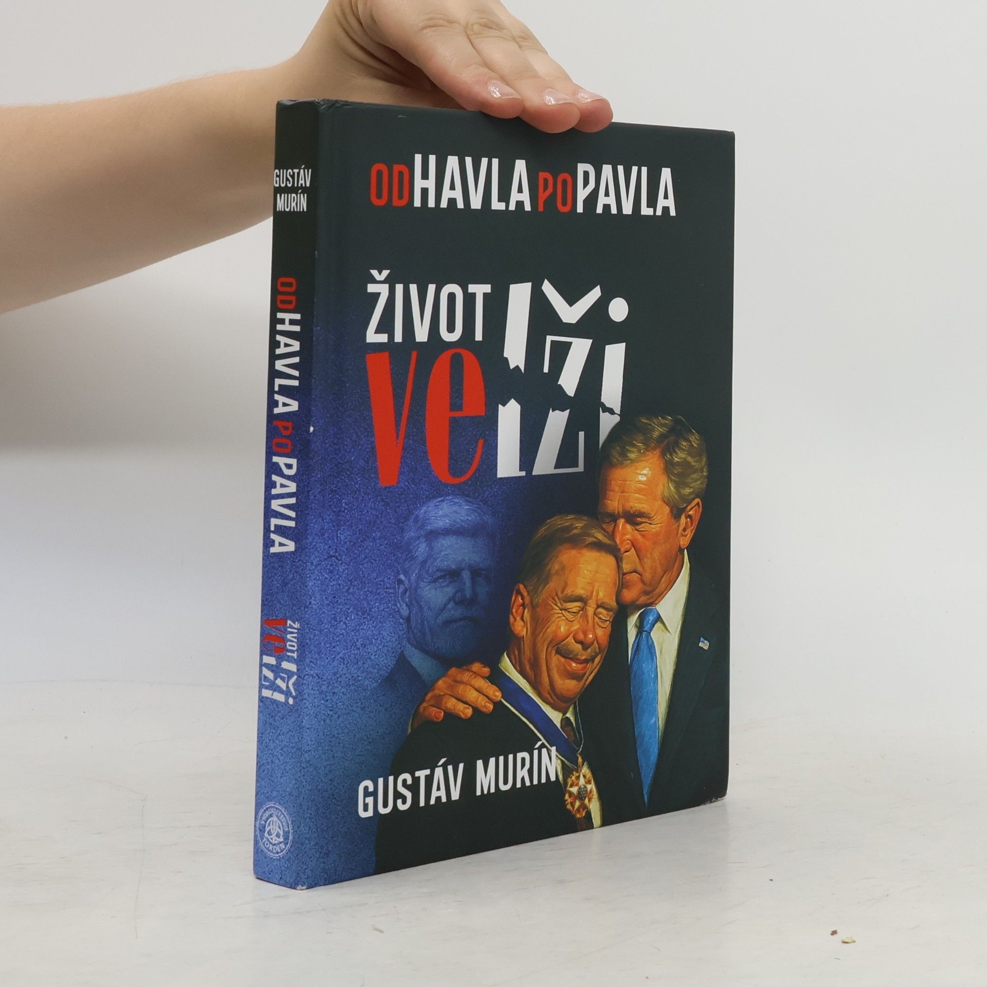 Igor Vadovič Od Havla po Pavla: Život ve lži