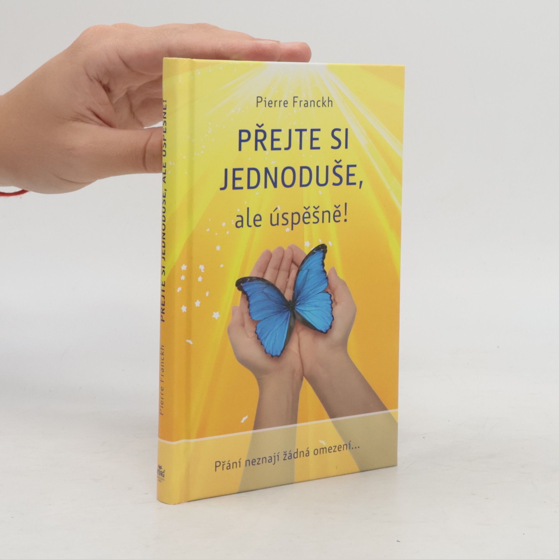 Pierre Franckh Přejte si jednoduše, ale úspěšně!