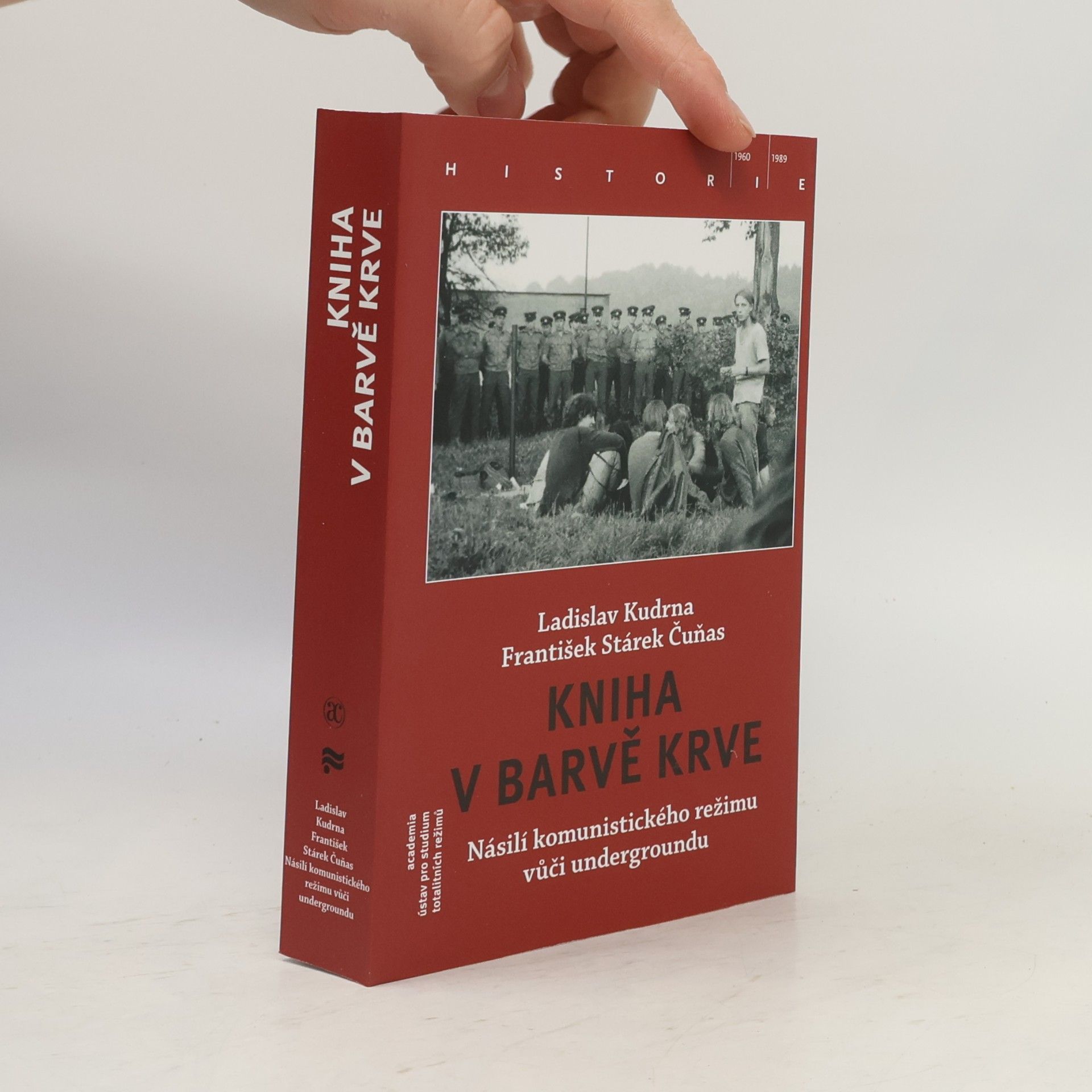 František Stárek Čuňas Kniha v barvě krve : násilí komunistického režimu vůči (proto)undergroundu