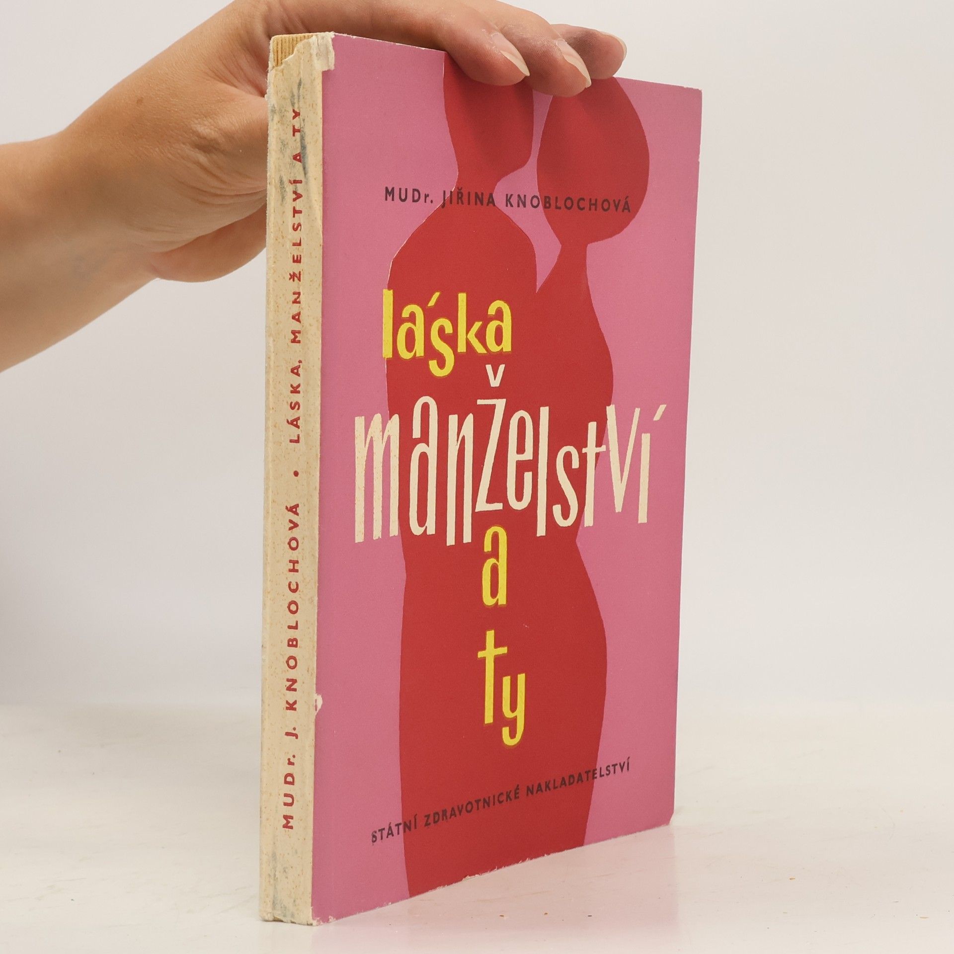 Jiřina Knoblochová Láska, manželství a ty