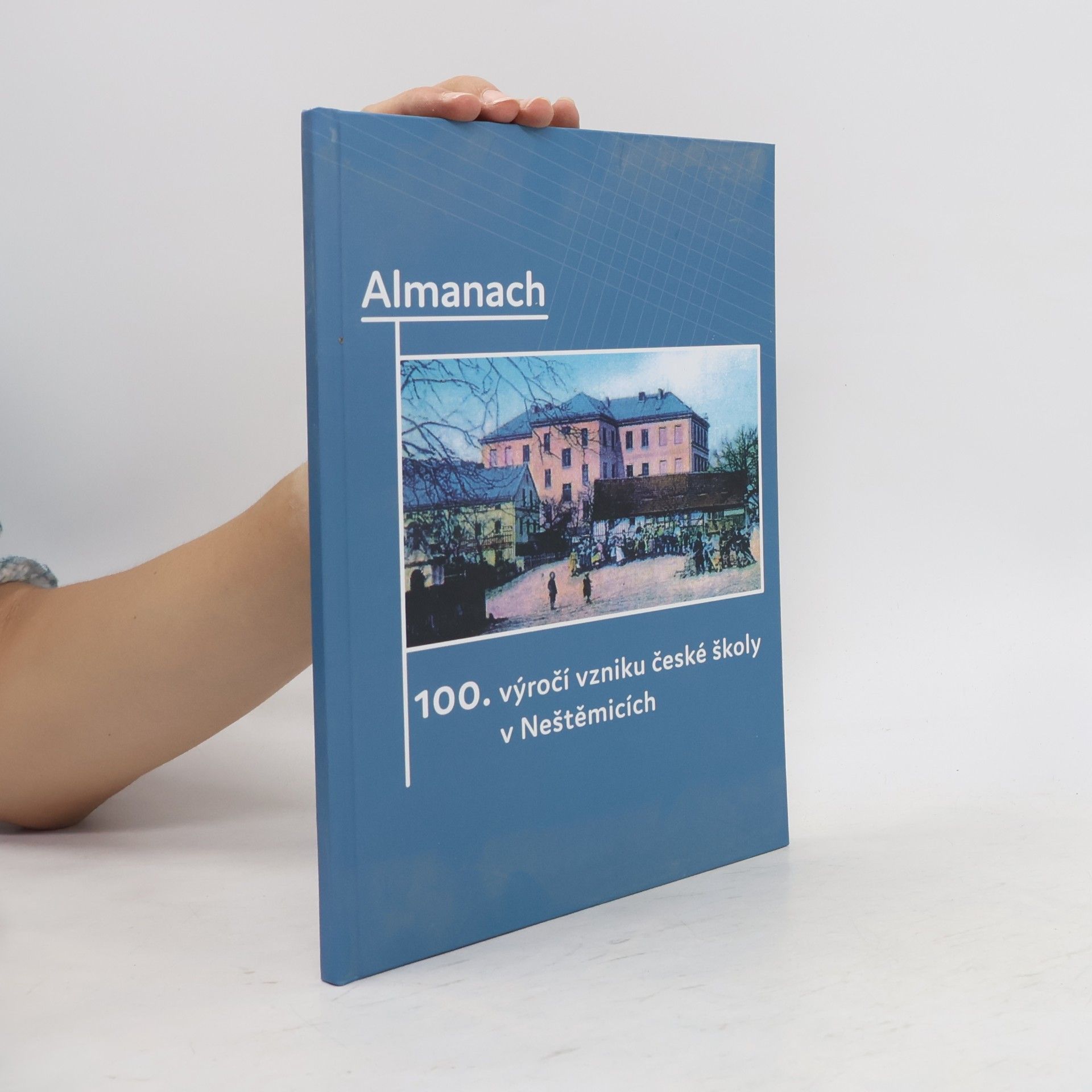 Almanach 100. výročí vzniku české školy v Neštěmicích