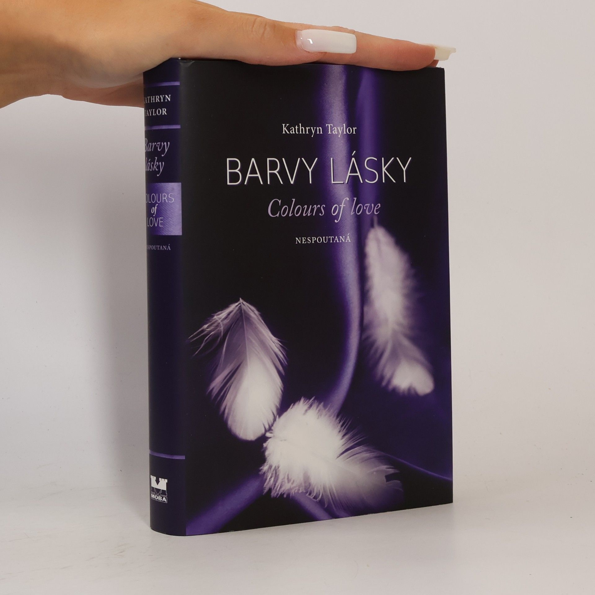 Kathryn Taylor Barvy lásky = Colours of love. Nespoutaná