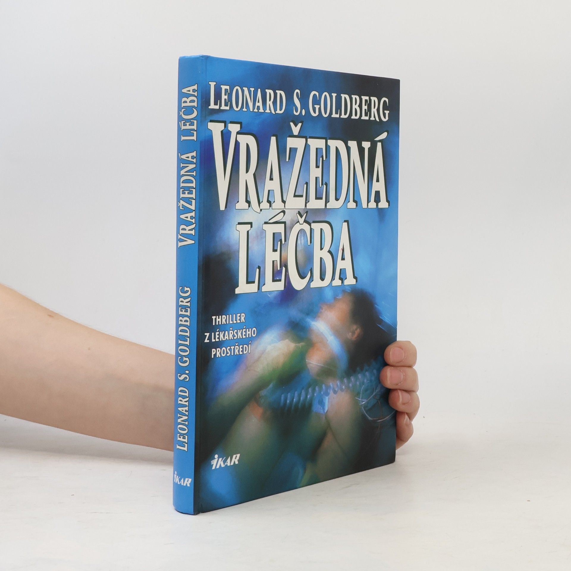 Leonard Stephen Goldberg Vražedná léčba