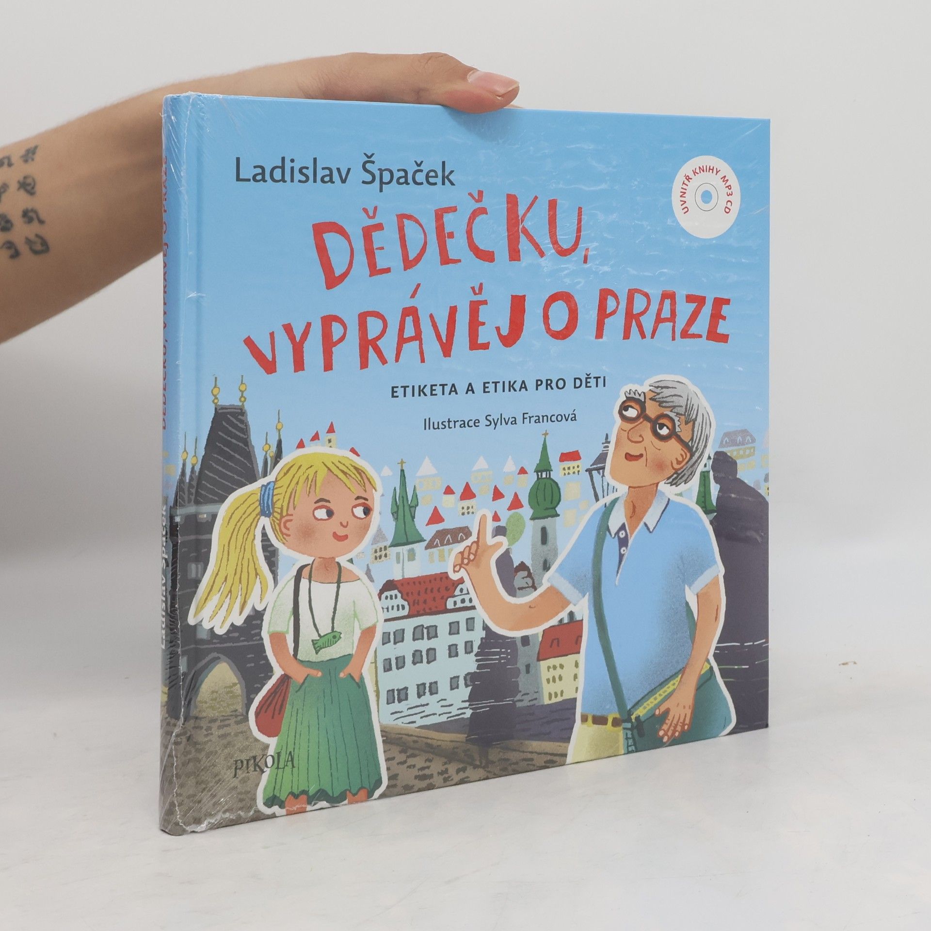 Sylva Francová Dědečku, vyprávěj o Praze : etiketa a etika pro děti