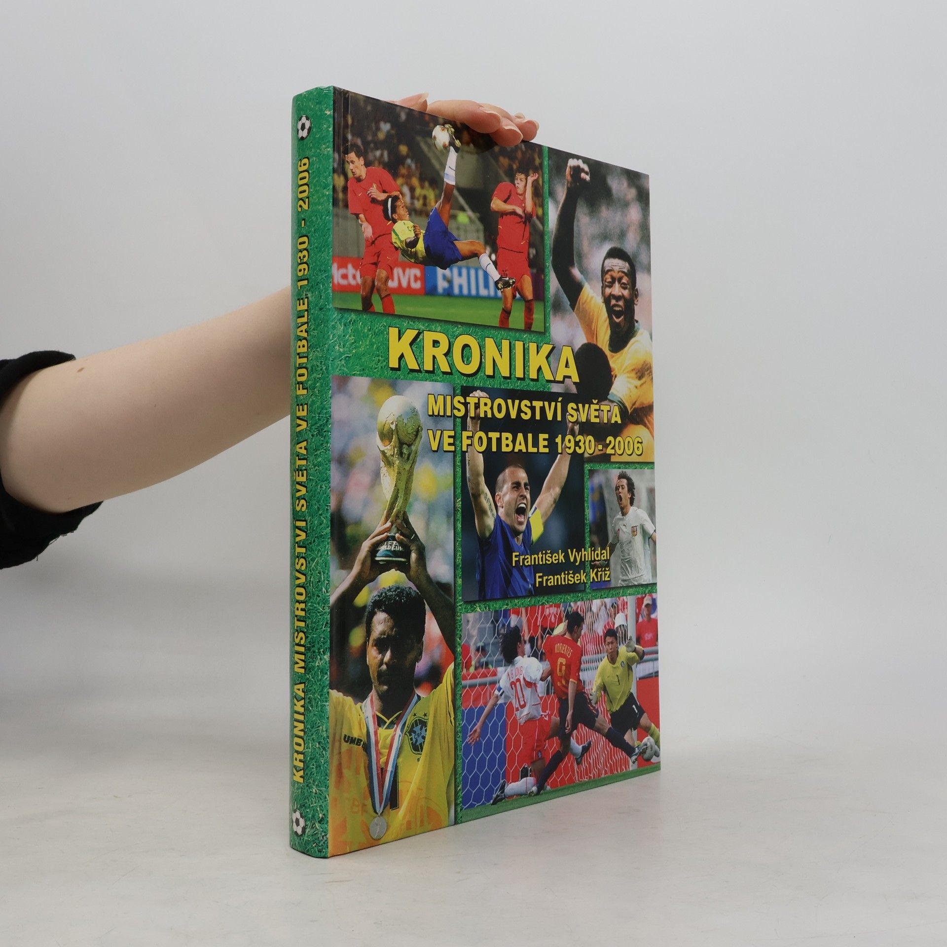 František Vyhlídal Kronika mistrovství světa ve fotbale 1930-2006