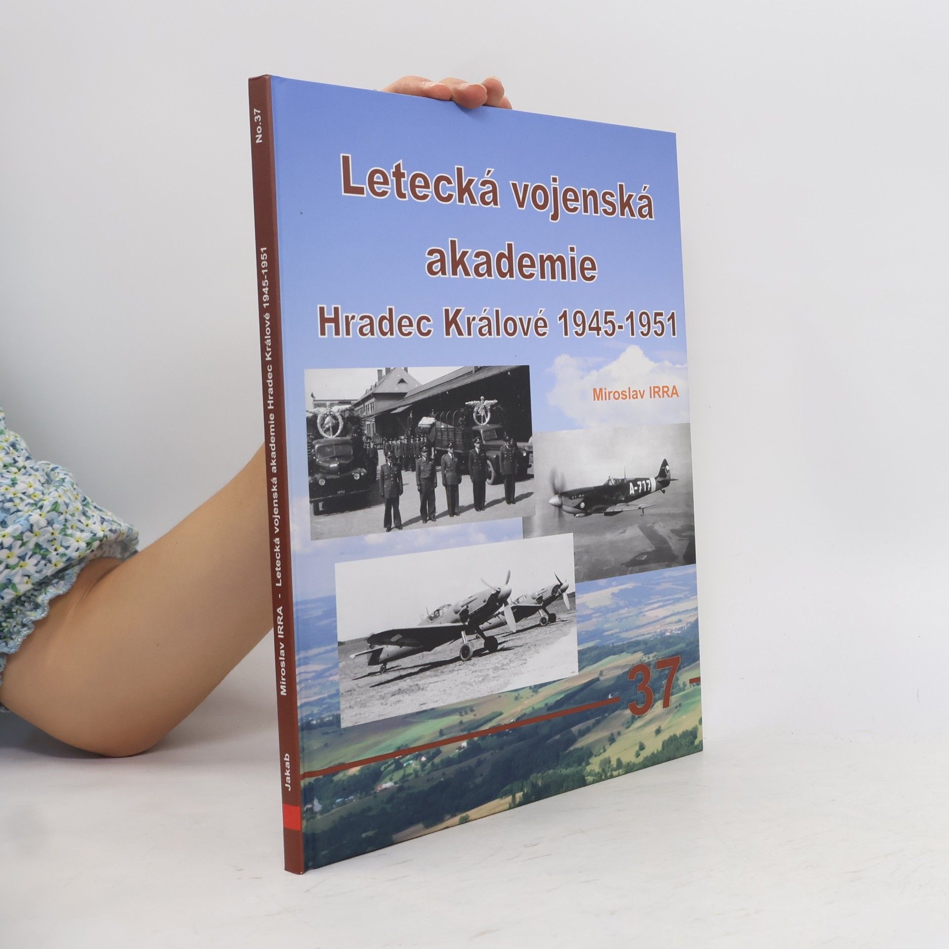 Miroslav Irra Letecká vojenská akademie Hradec Králové 1945-1951