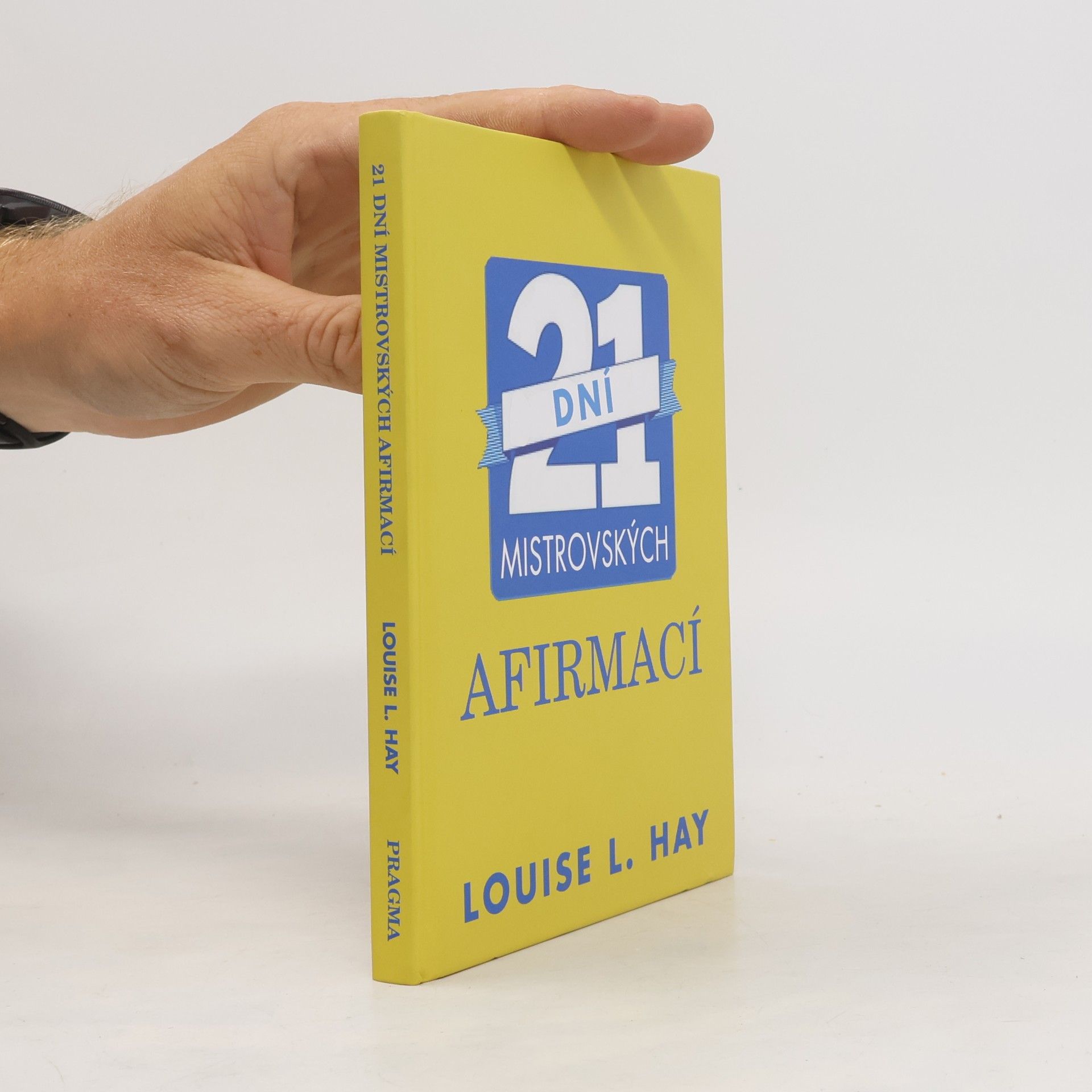 Louise Lynn Hay 21 dní mistrovských afirmací