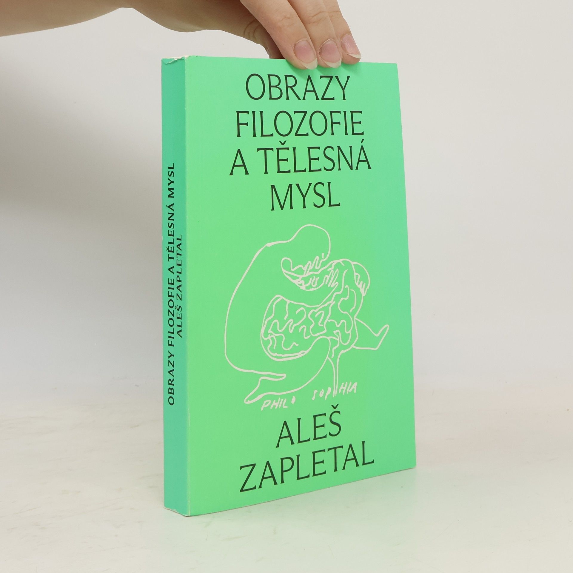 Aleš Zapletal Obrazy filozofie a tělesná mysl