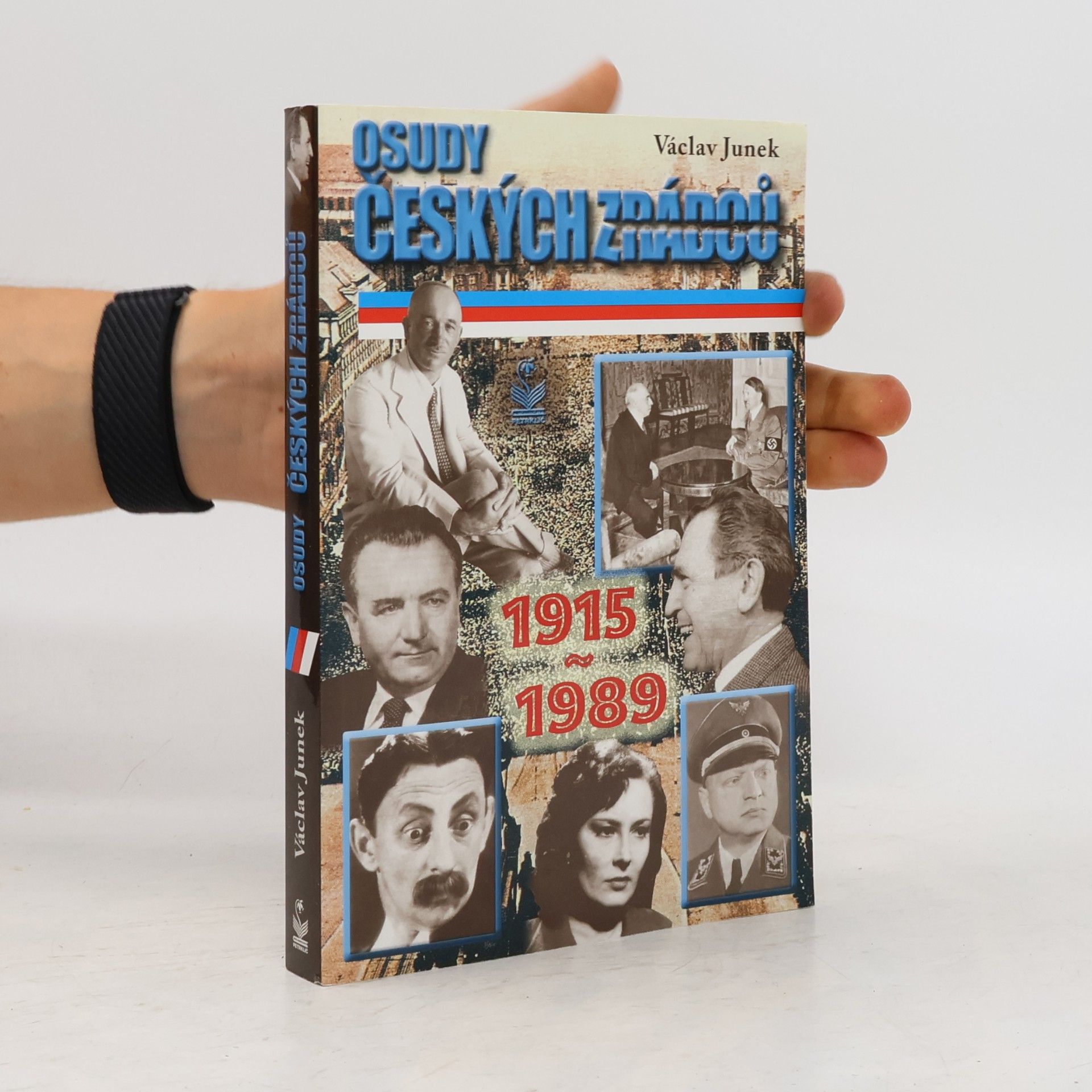 Václav Junek Osudy českých zrádců. 1915-1989