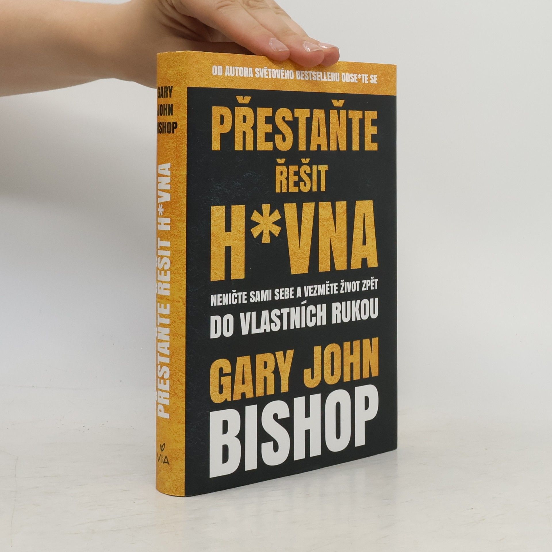 Gary John Bishop Přestaňte řešit h*vna