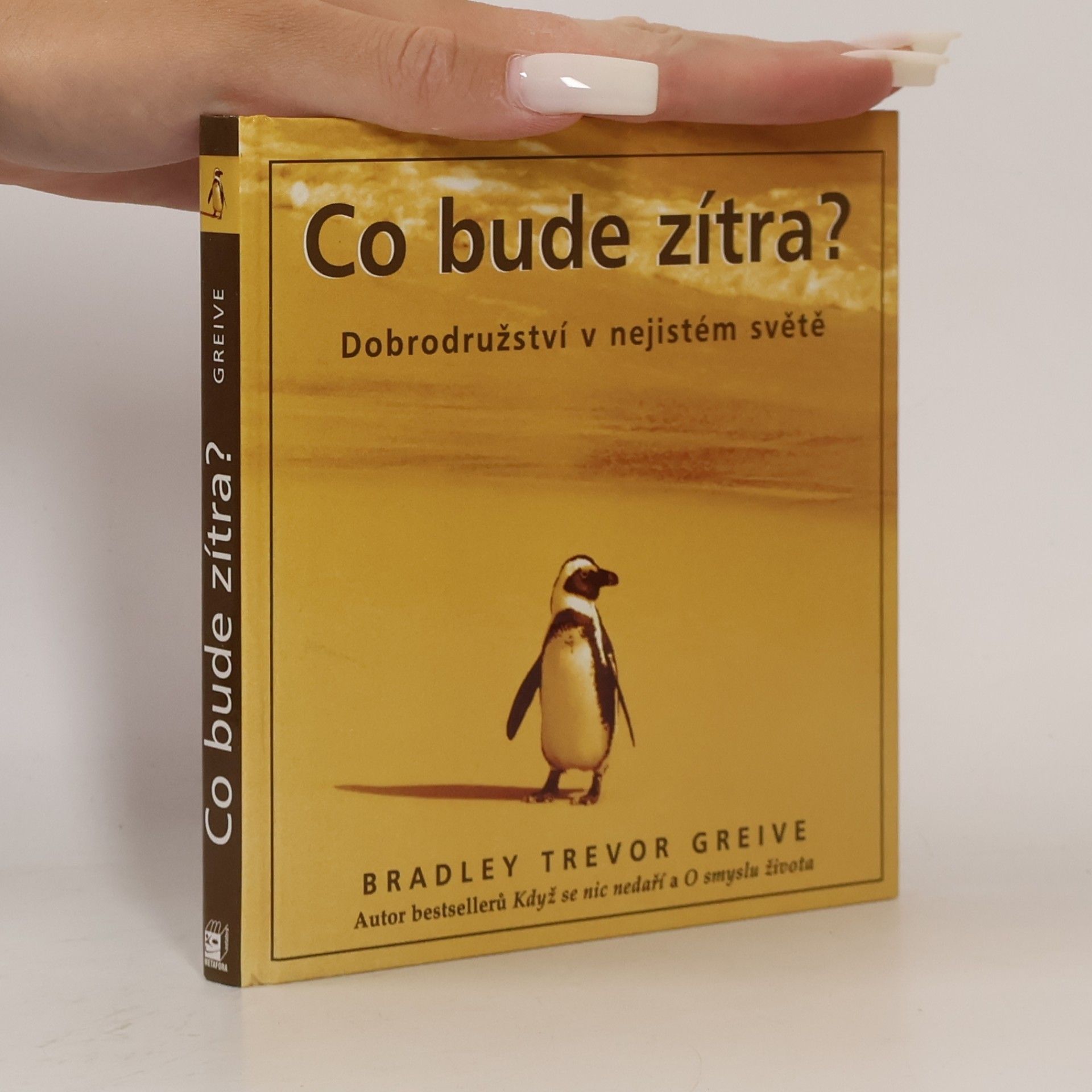 Greive Bradley Trevor Co bude zítra? : dobrodružství v nejistém světě