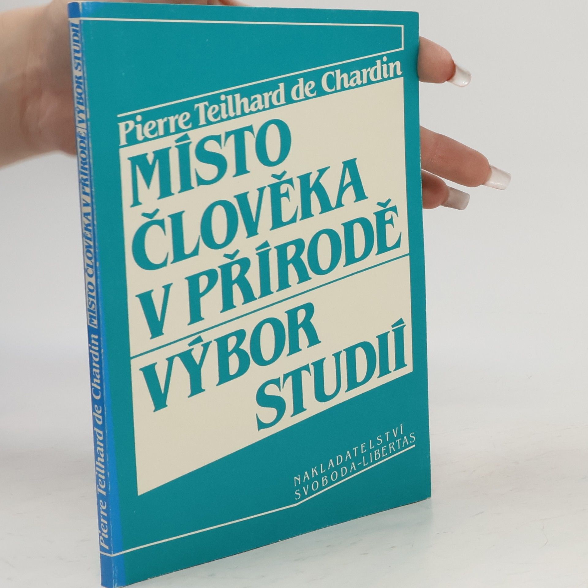 Pierre Teilhard de Chardin Místo člověka v přírodě: Výbor studií