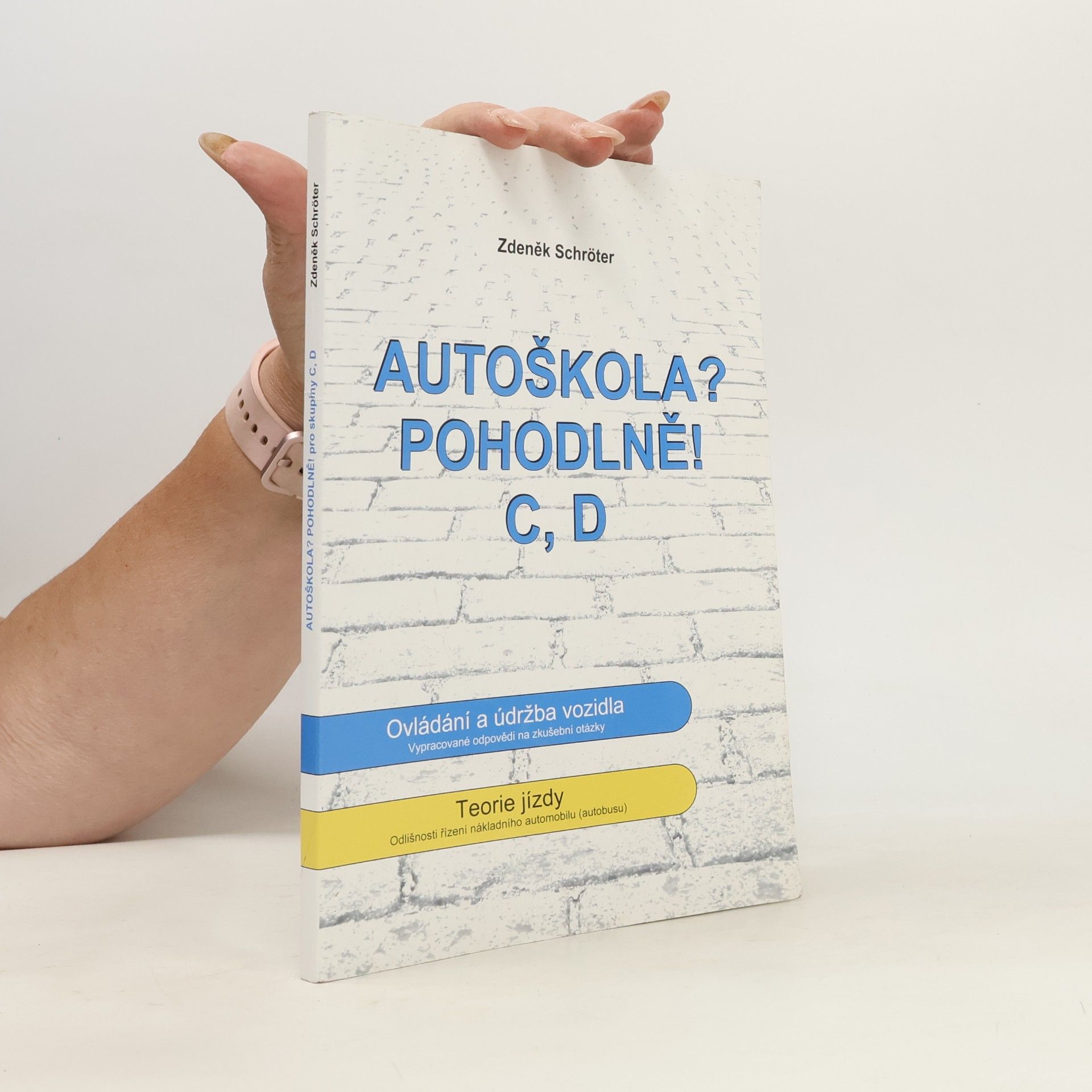 Zdeněk Schröter Autoškola? Pohodlně! : C, D