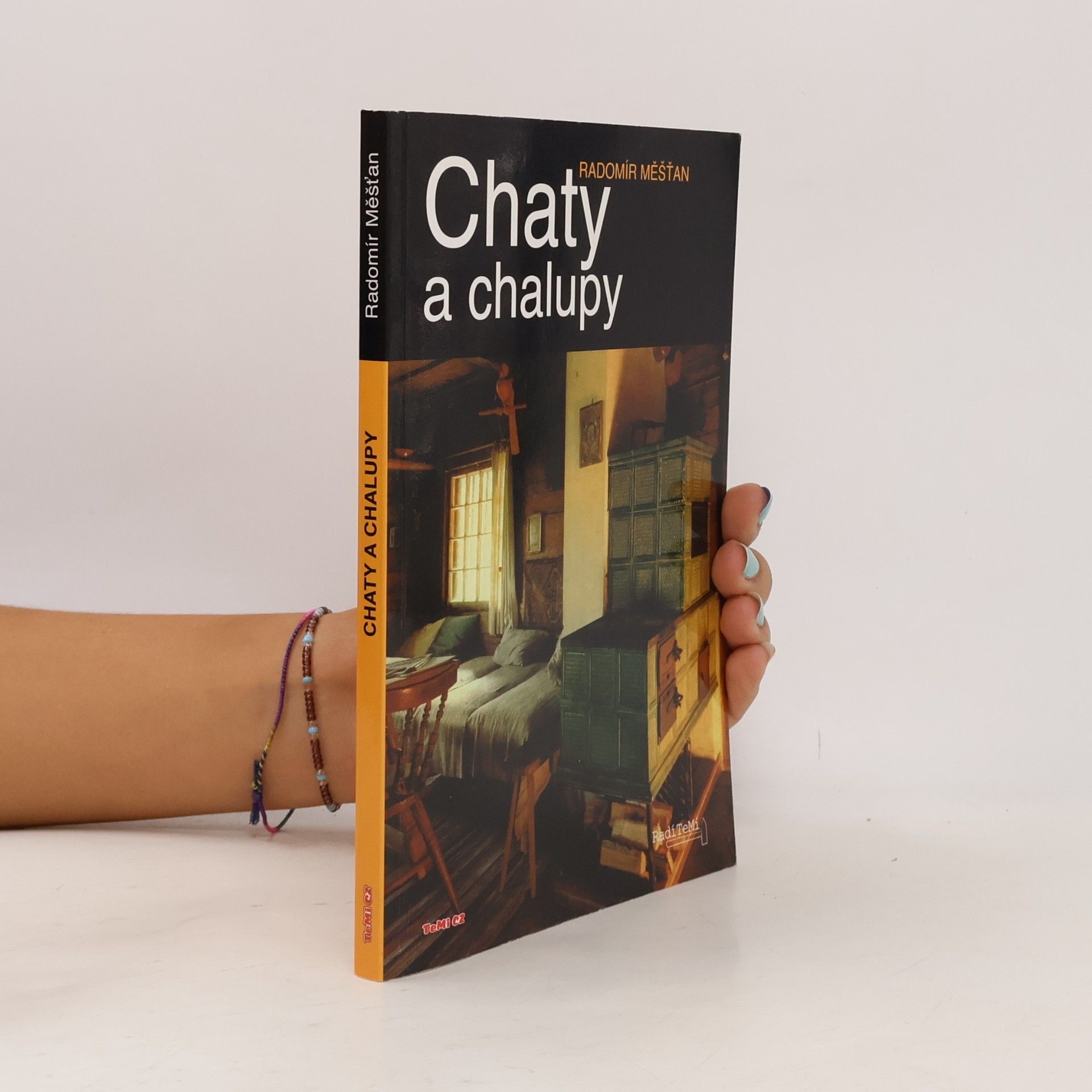 Radomír Měšťan Chaty a chalupy : (rady chatařům a chalupářům)