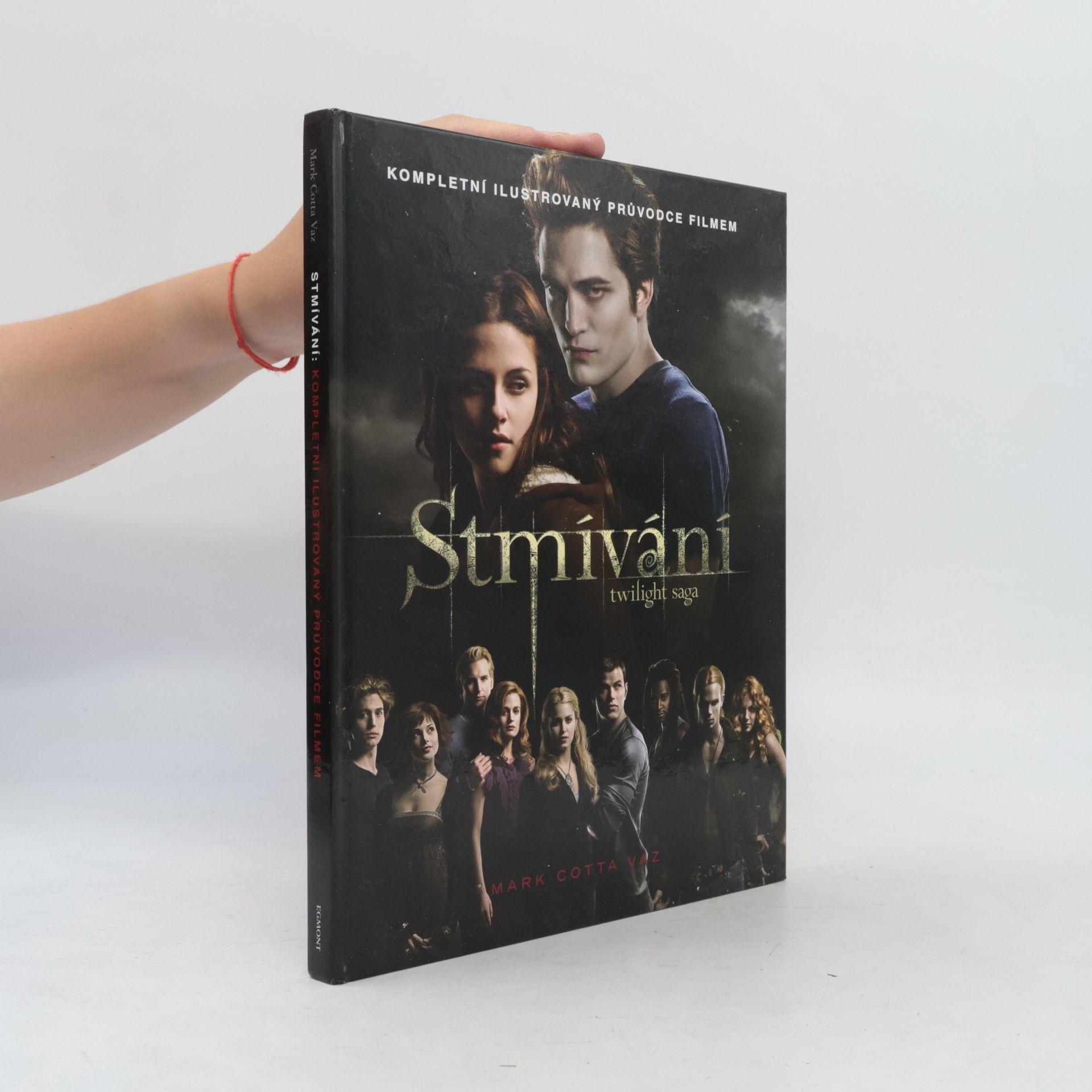 Mark Cotta Vaz Twilight sága. Stmívání : kompletní ilustrovaný průvodce filmem