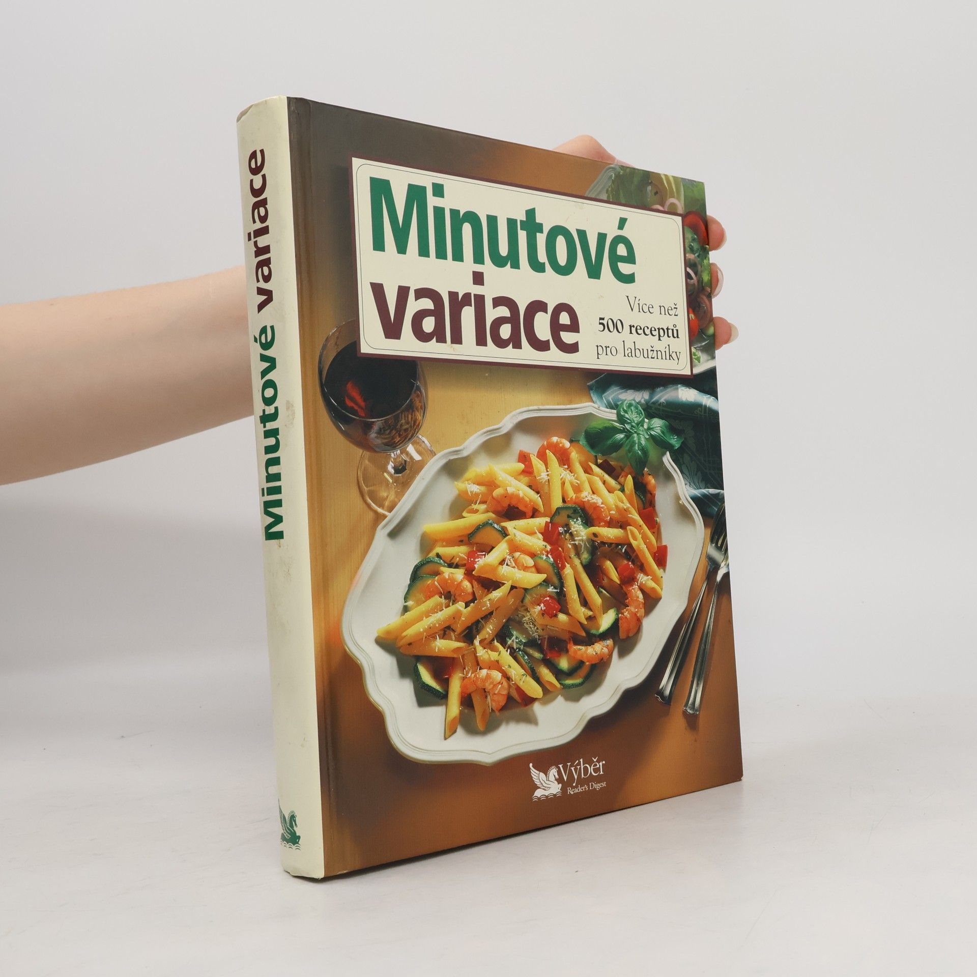Kolektiv autorů Minutové variace. Více než 500 receptů pro labužníky