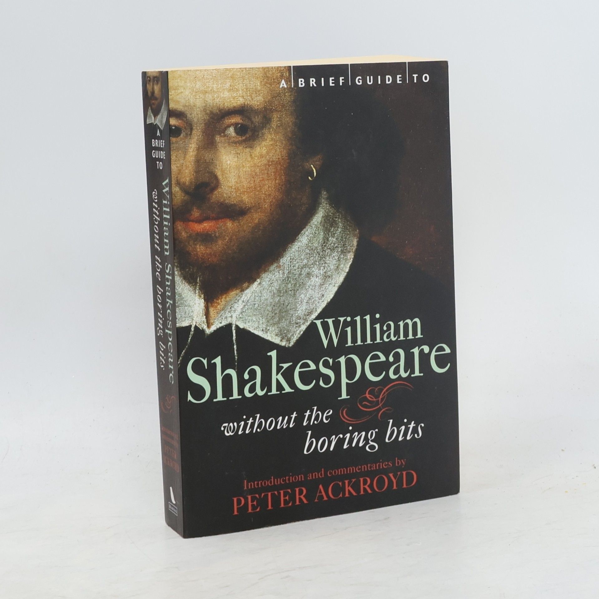 Peter Ackroyd A Brief Guide to William Shakespeare
