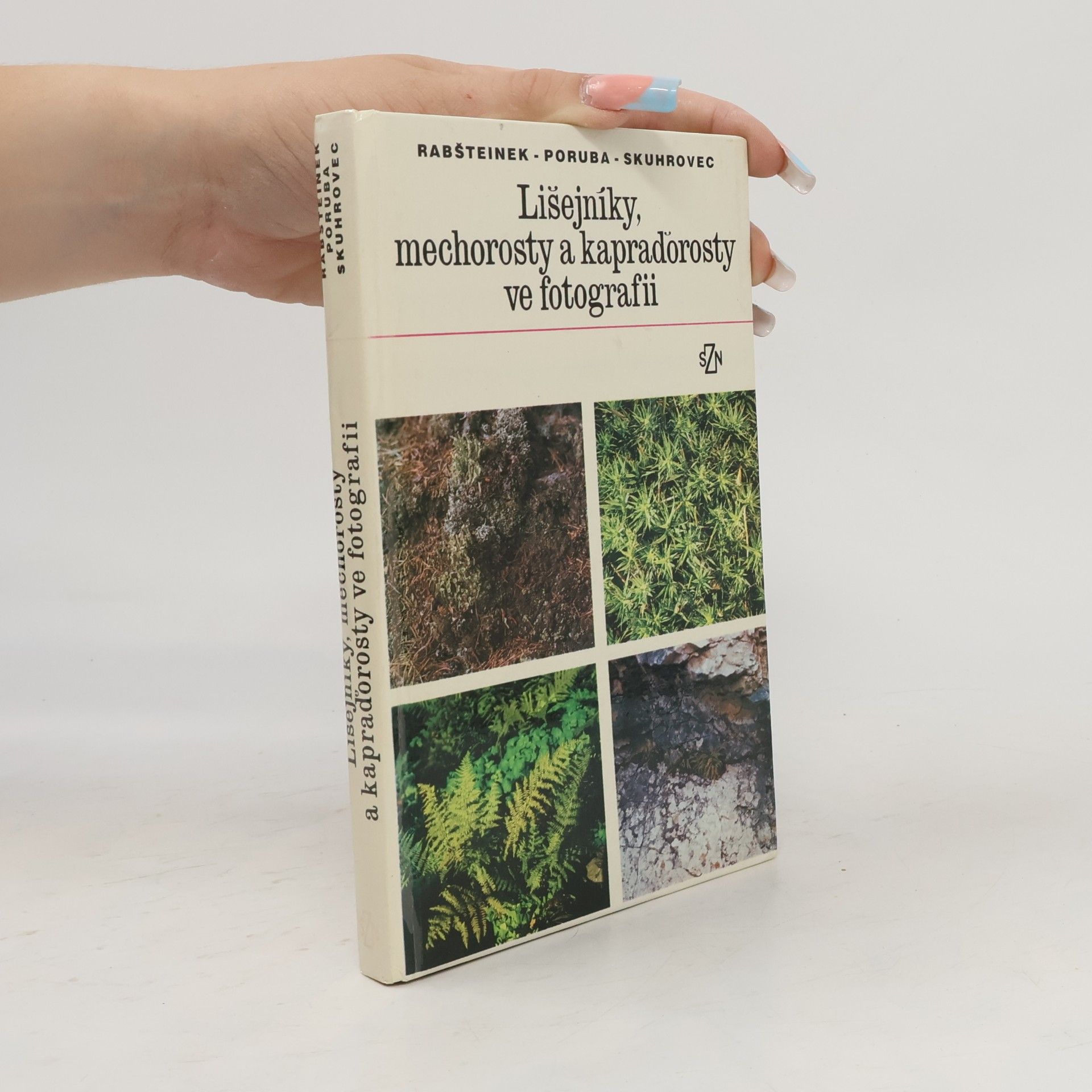Otomar Rabšteinek Lišejníky, mechorosty a kapraďorosty ve fotografii