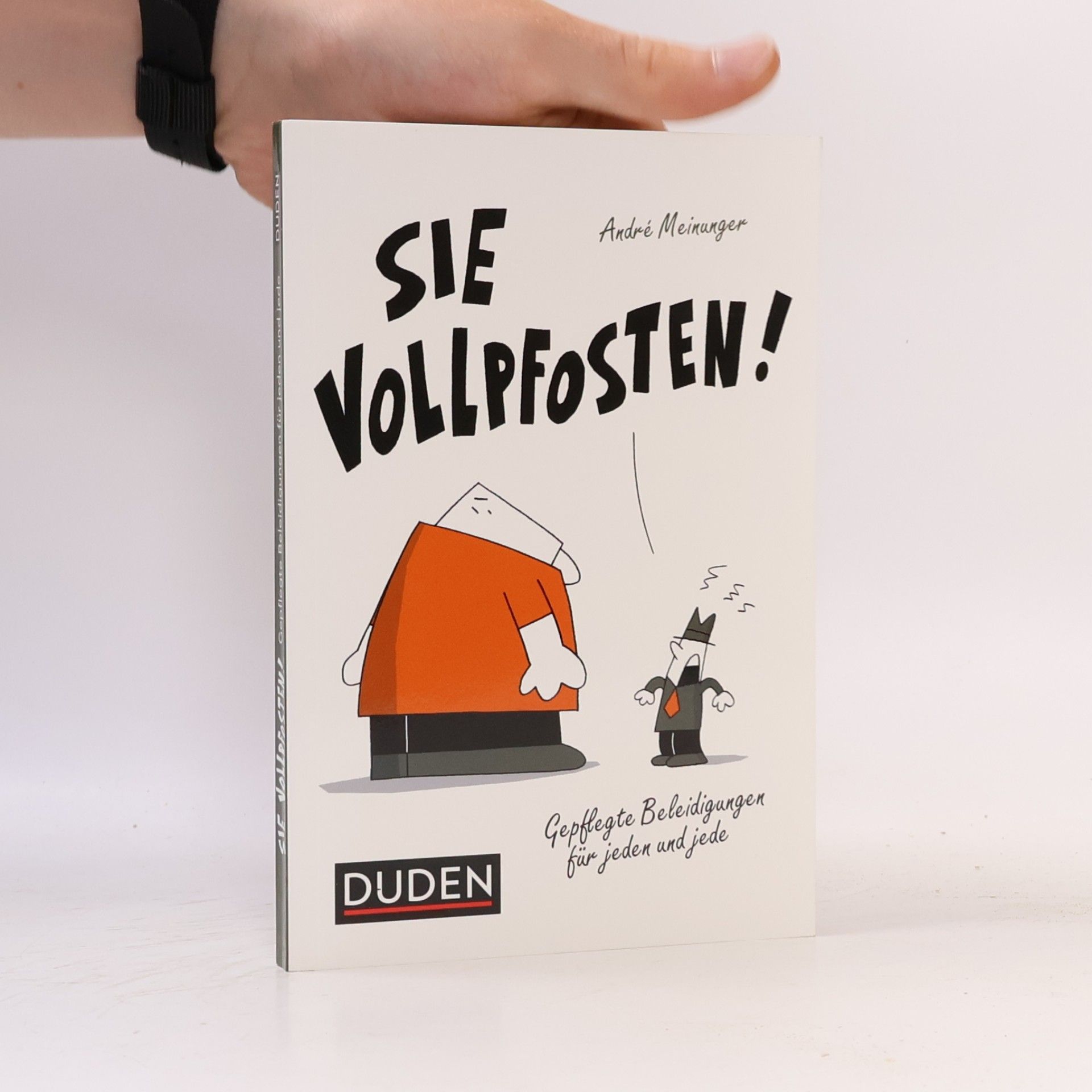 Andre Meinunger Sie Vollpfosten!