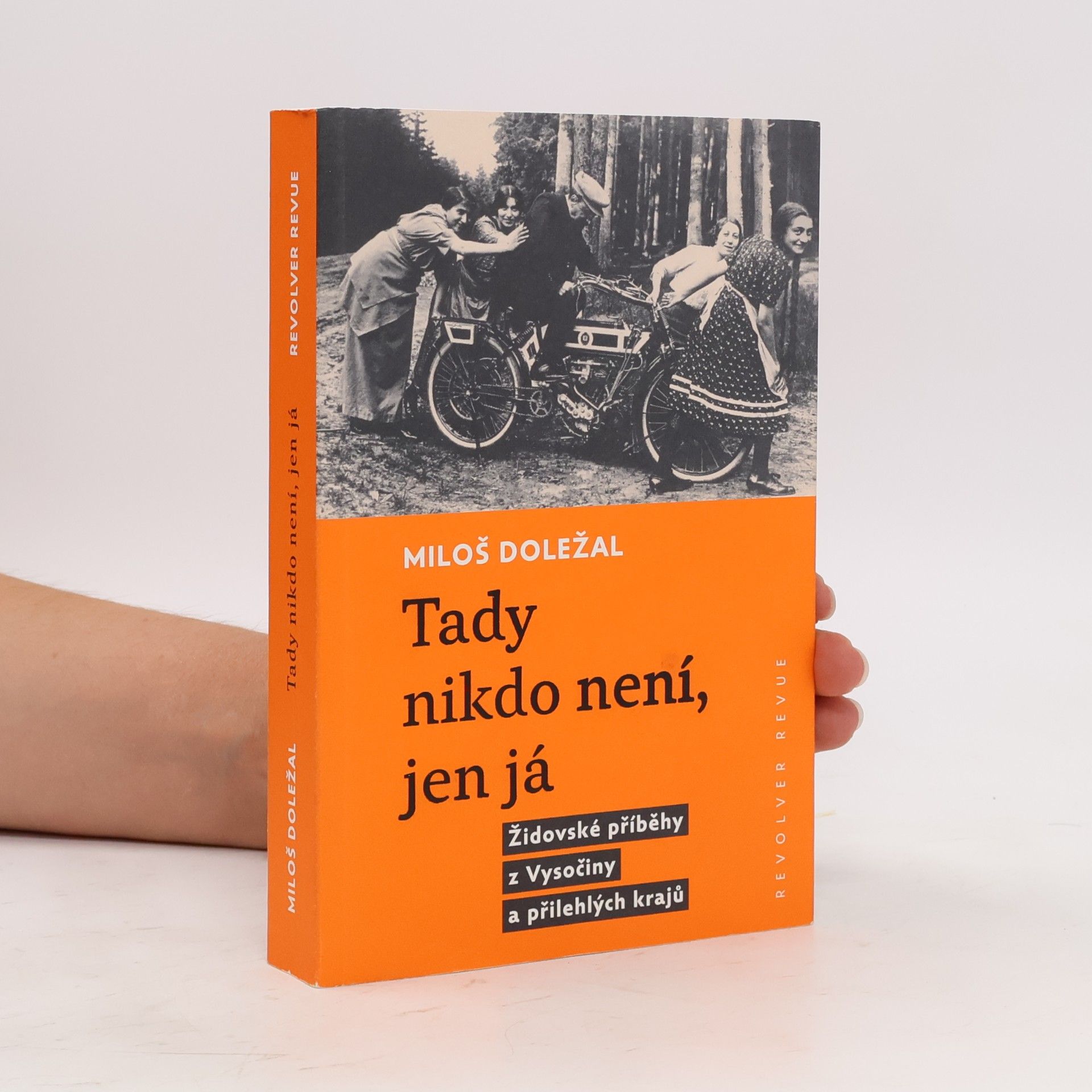 Miloš Doležal Tady nikdo není, jen já : židovské příběhy z Vysočiny a přilehlých krajů
