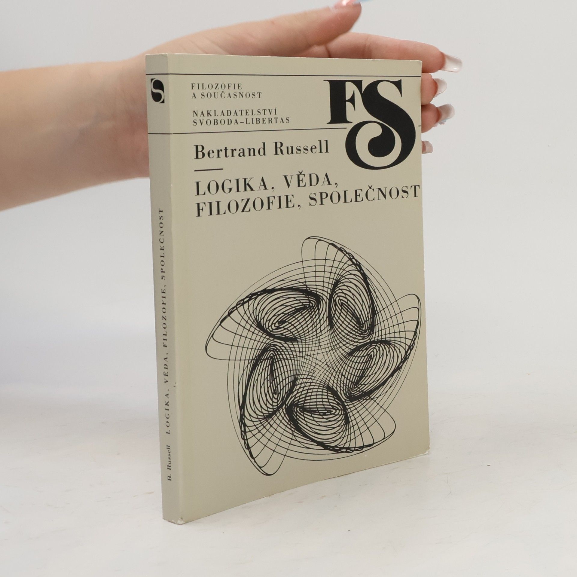 Bertrand Russell Logika, věda, filozofie, společnost