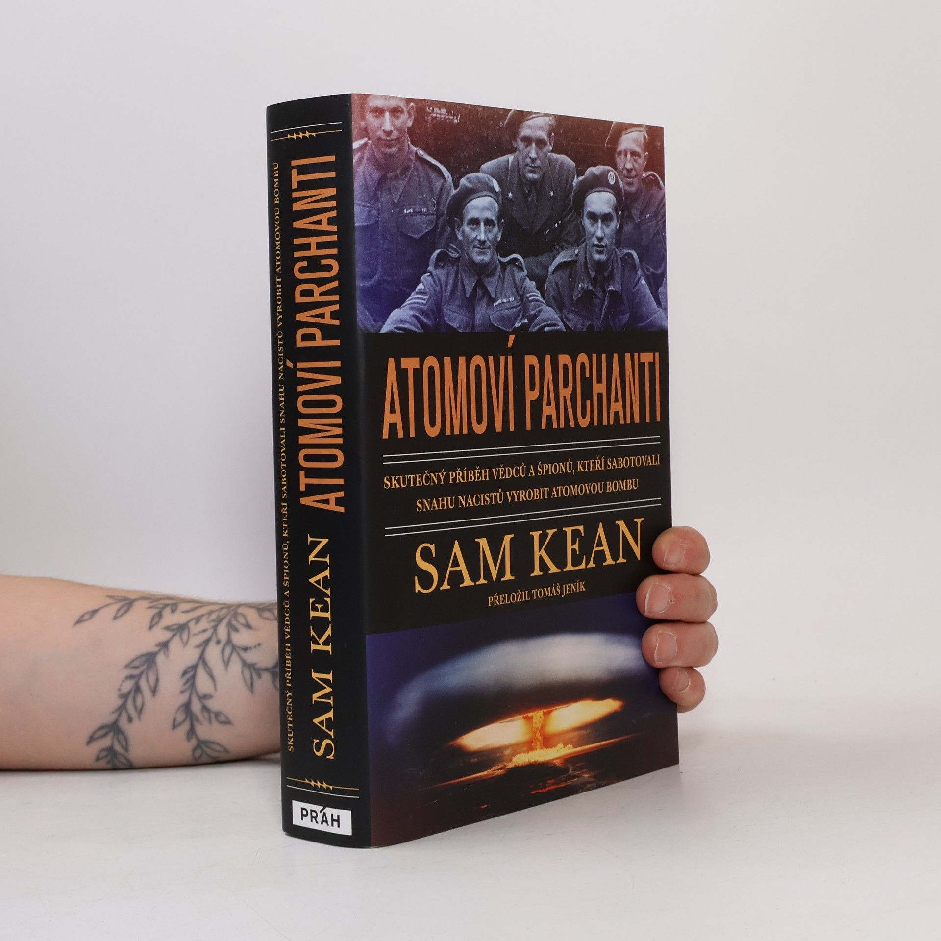 Sam Kean Atomoví parchanti : skutečný příběh vědců a špionů, kteří sabotovali snahu nacistů vyrobit atomovou bombu