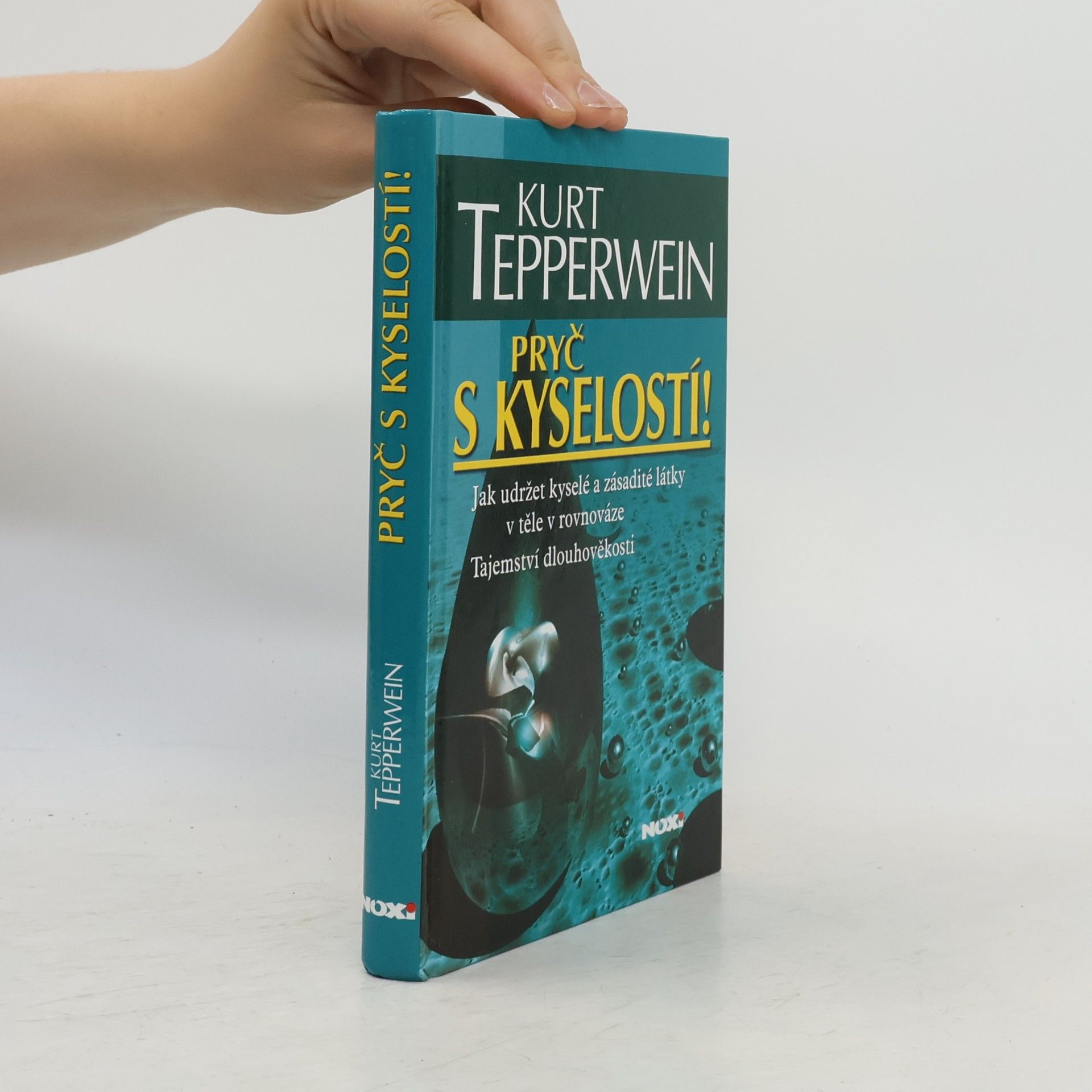 Kurt Tepperwein Pryč s kyselostí!