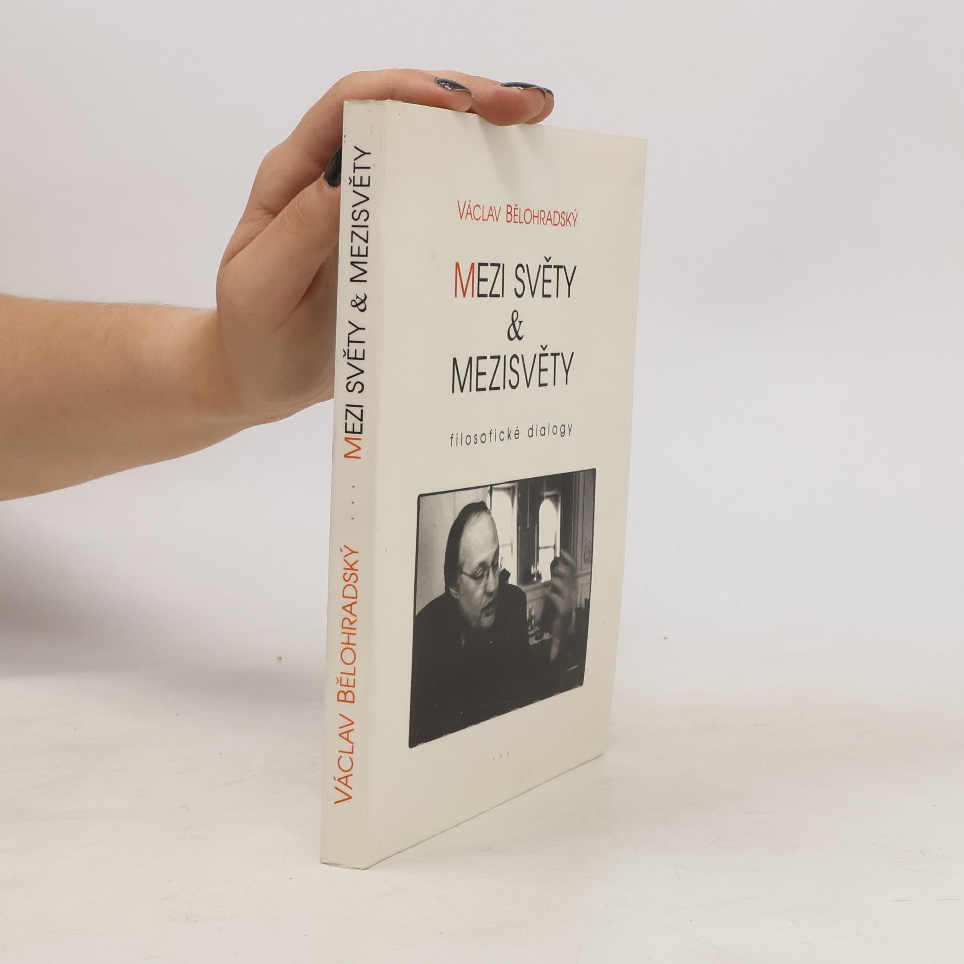 Václav Bělohradský Mezi světy & mezisvěty. Filosofické dialogy