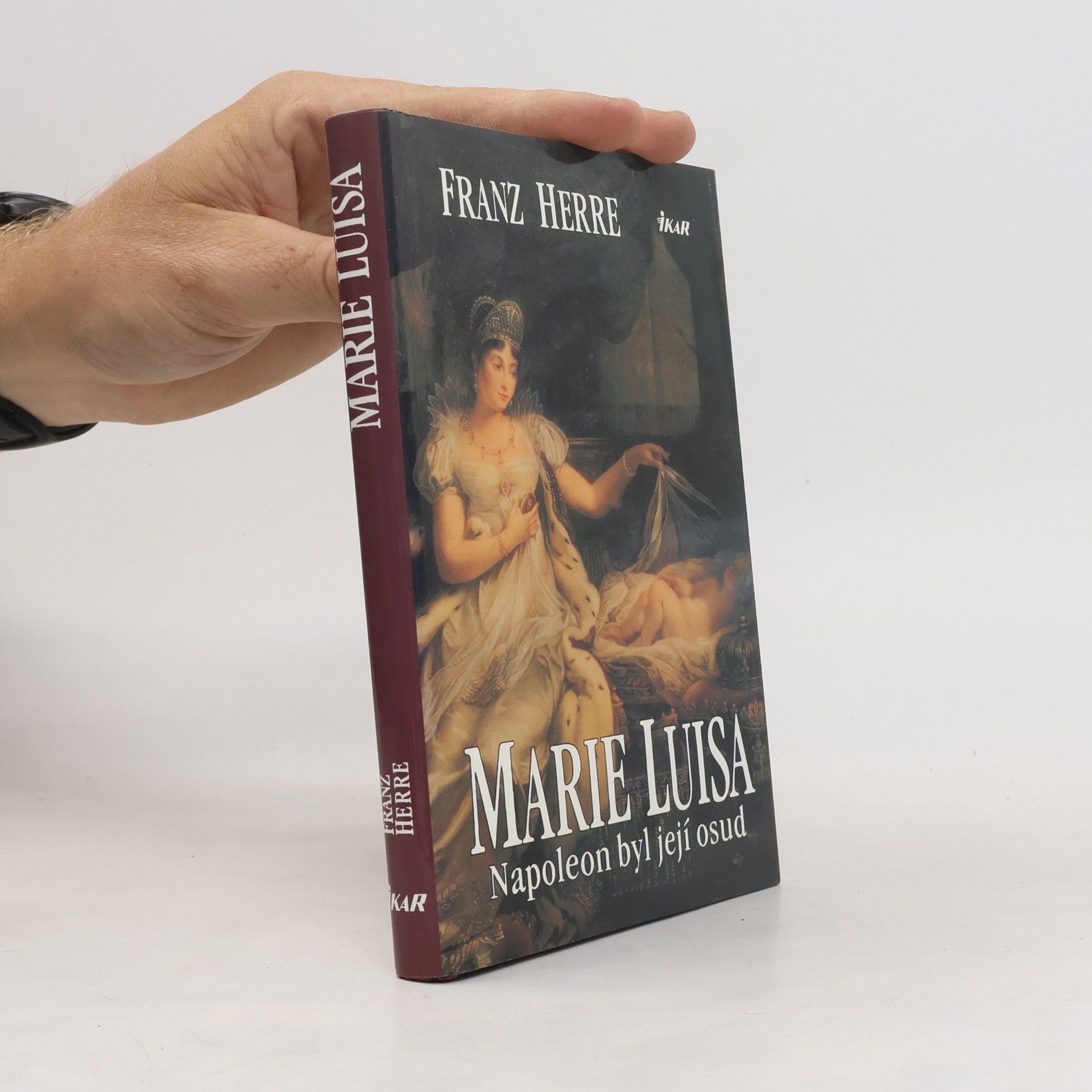 Franz Herre Marie Luisa. Napoleon byl její osud