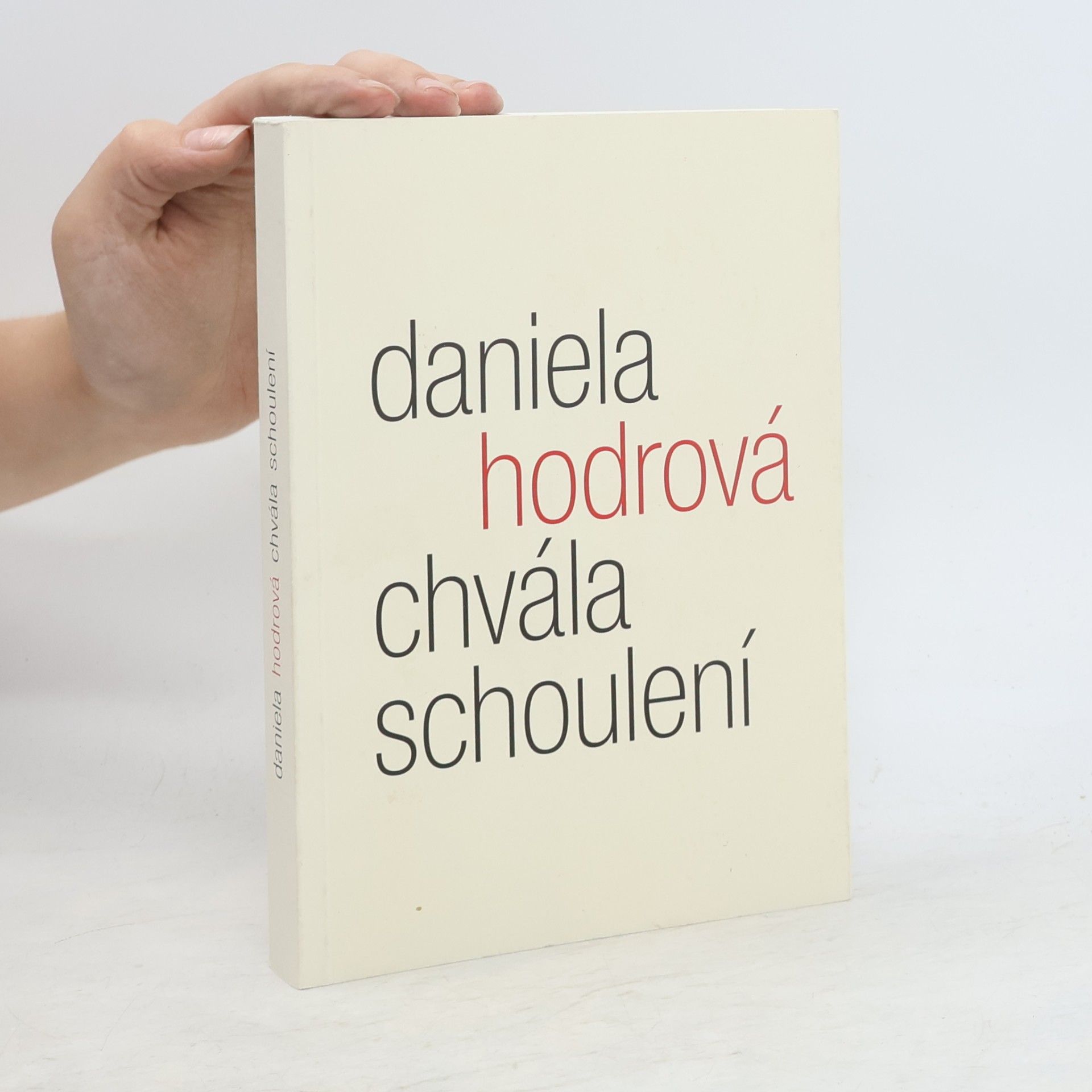 Daniela Hodrová Chvála schoulení