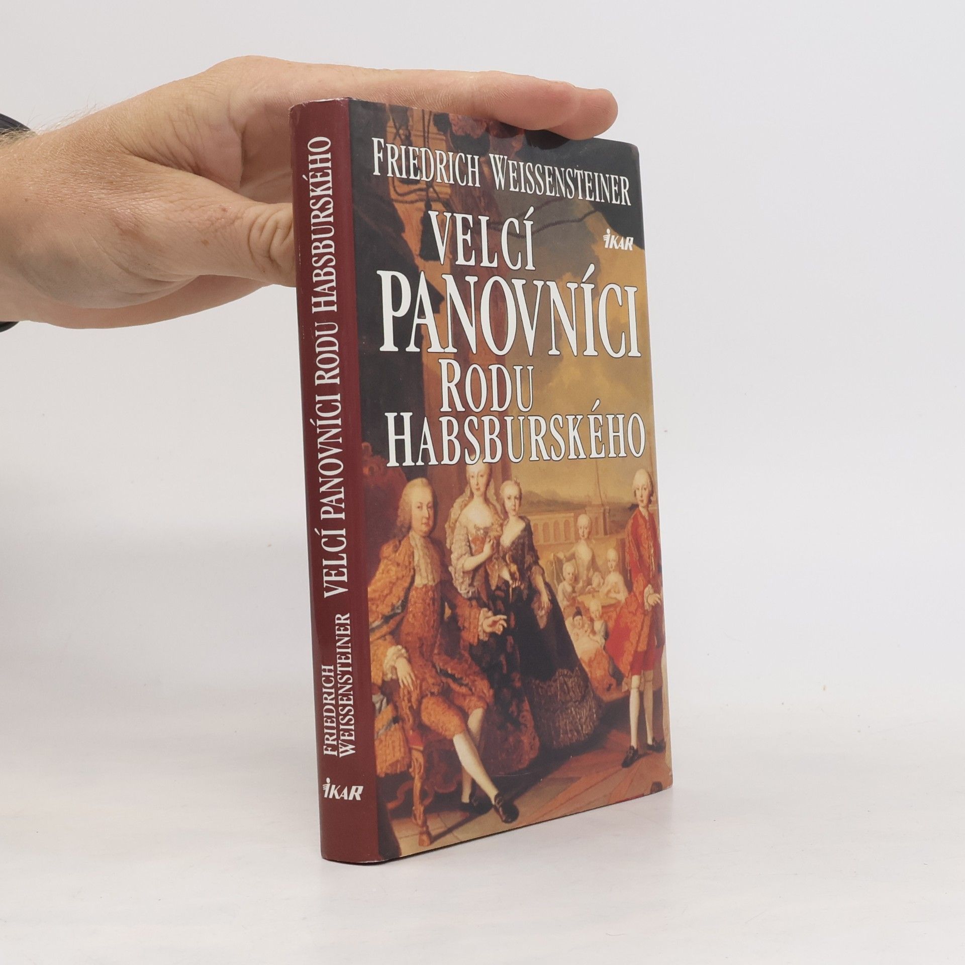 Friedrich Weissensteiner Velcí panovníci rodu Habsburského. 700 let evropské historie