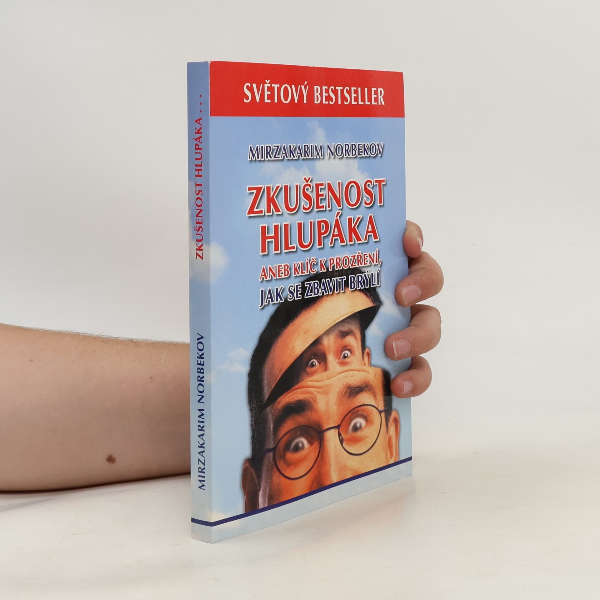 Mirzakarim Norbekov Zkušenost hlupáka, aneb, Klíč k prozření, jak se zbavit brýlí