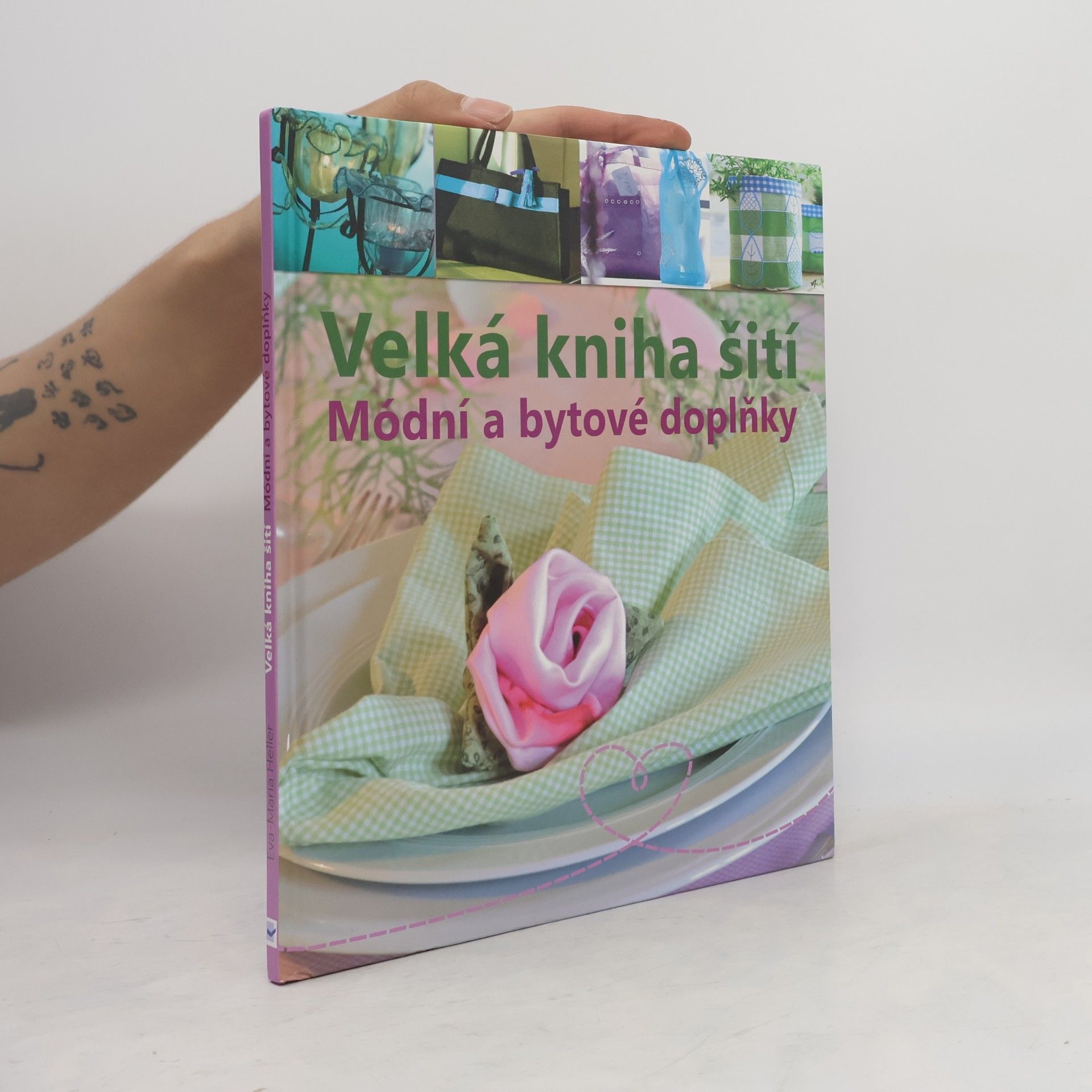 Eva Maria Heller Velká kniha šití : módní a bytové doplňky