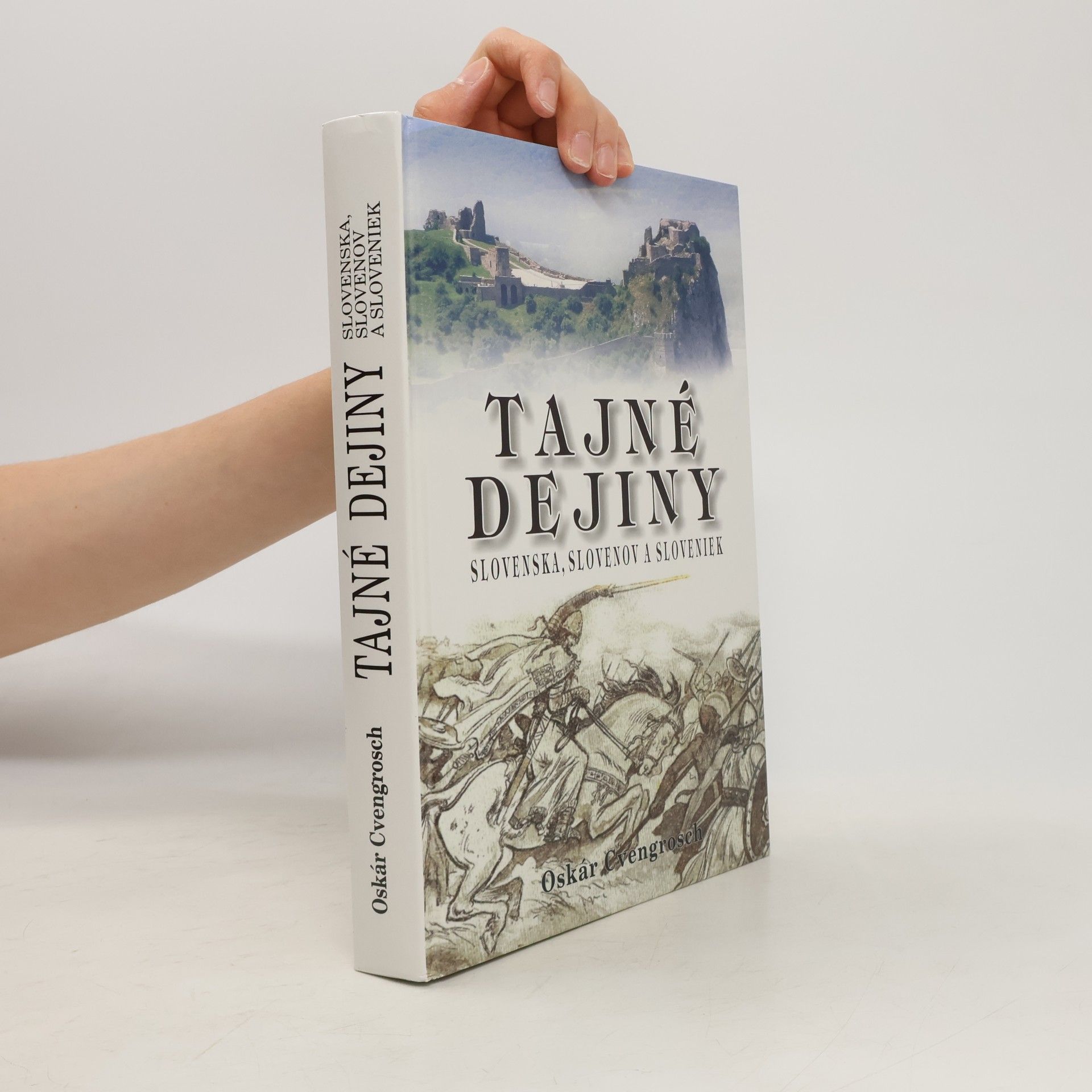 Oskár Cvengrosch Tajné dejiny Slovenska, Slovenov a Sloveniek