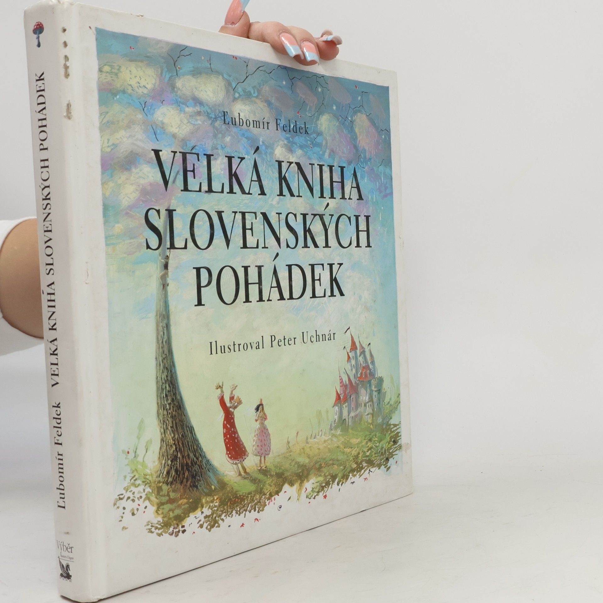 Ľubomír Feldek Velká kniha slovenských pohádek