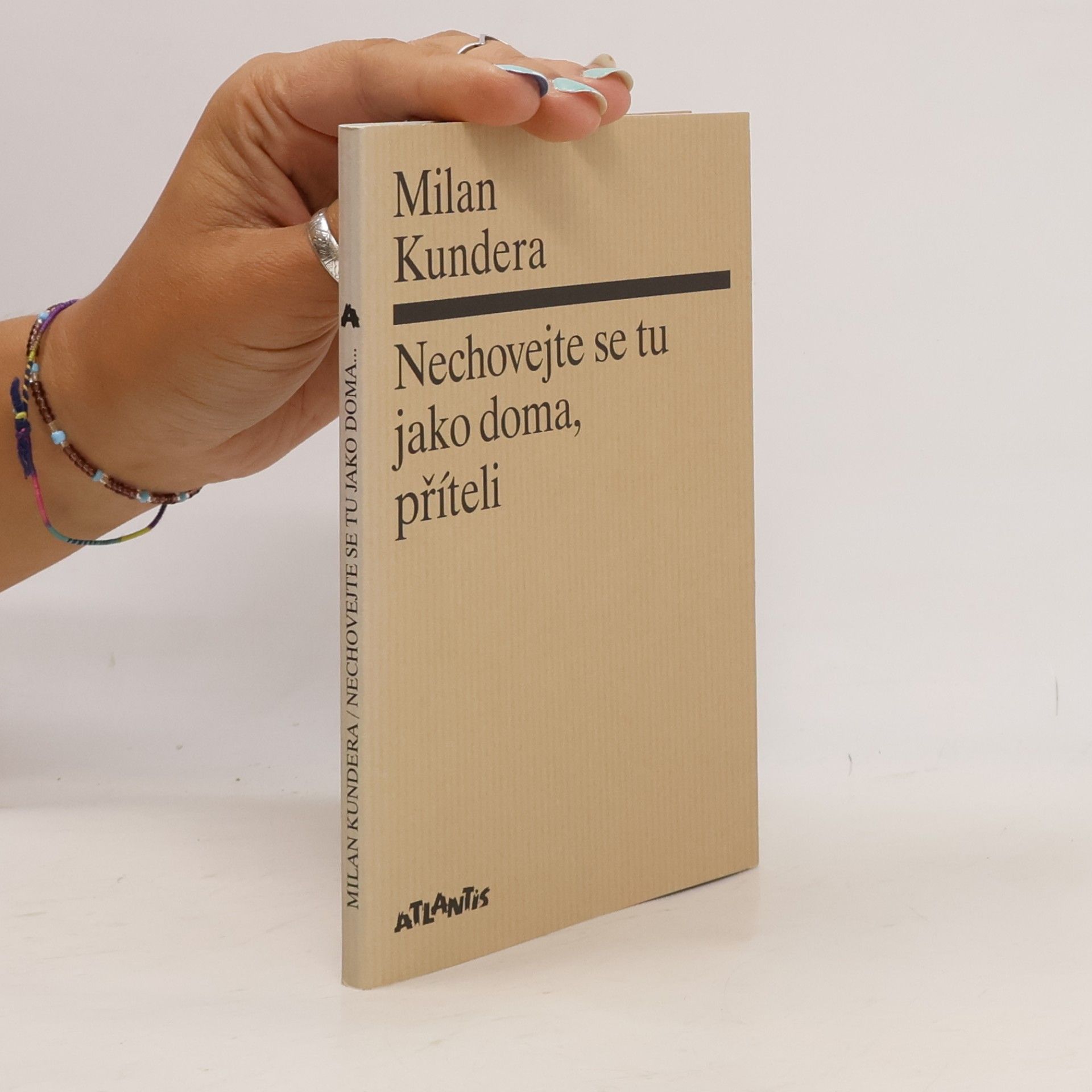 Milan Kundera Nechovejte se tu jako doma, příteli