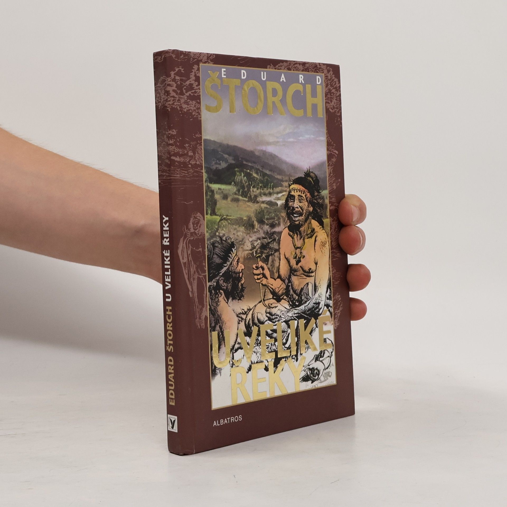 Eduard Štorch U Veliké řeky: Dobrodružství dávných lovců na Vltavě