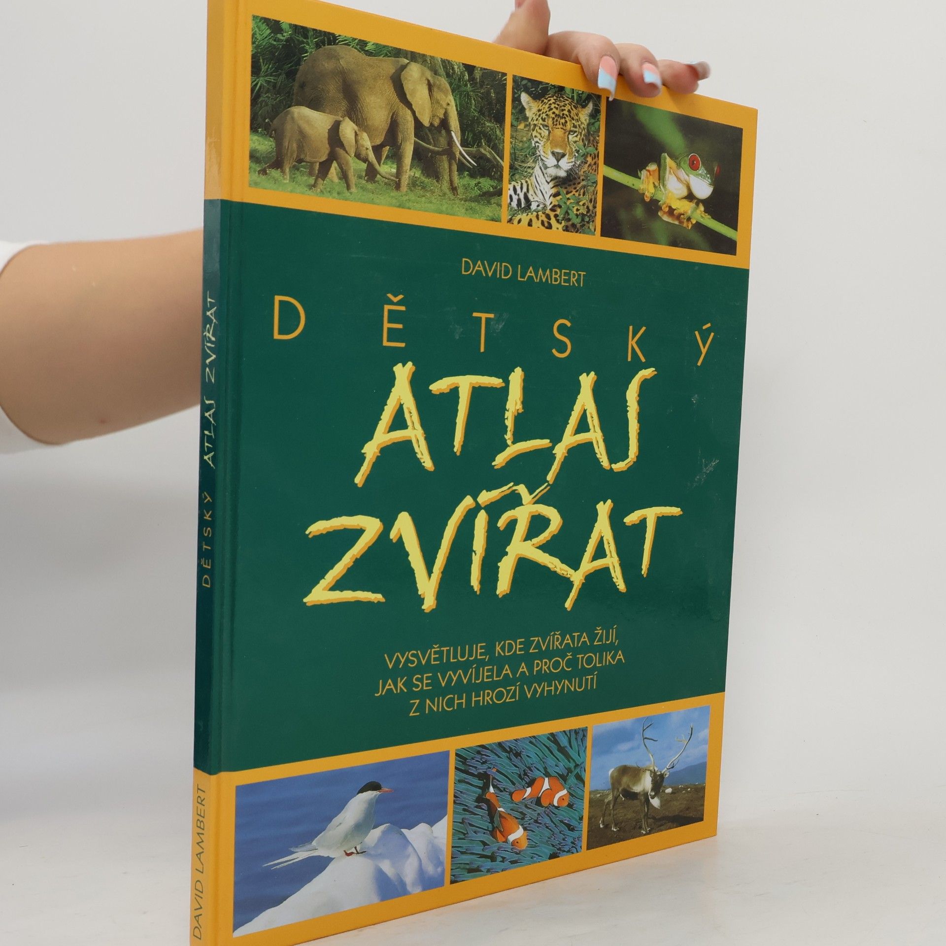 David Lambert Dětský atlas zvířat: Vysvětluje, kde zvířata žijí, jak se vyvíjela a proč tolika z nich hrozí vyhynutí