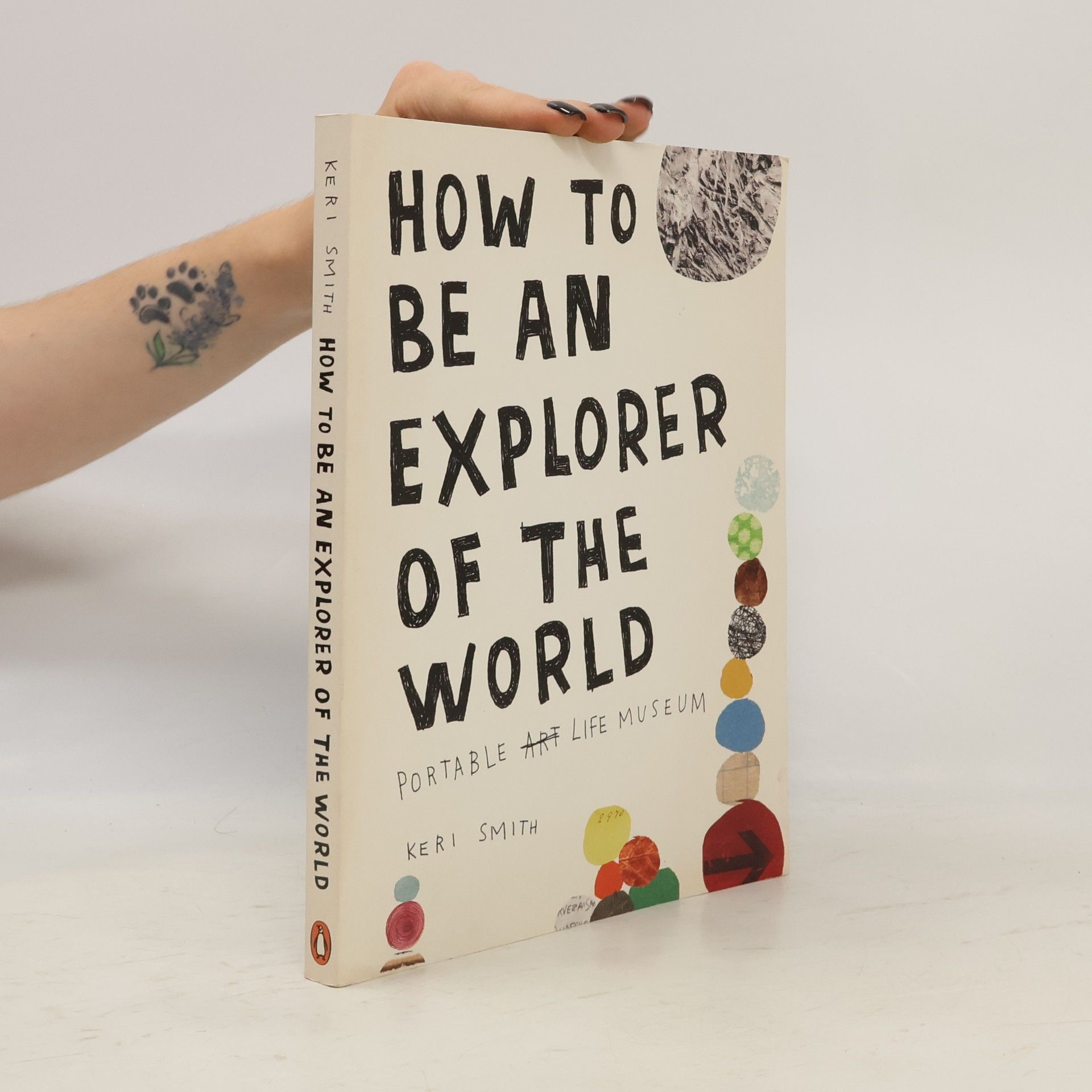 Keri Smith How to be an explorer of the world: Portable life museum