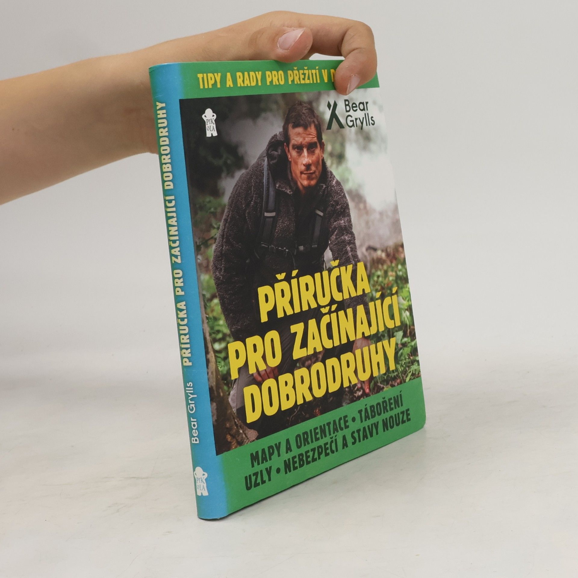 Bear Grylls Příručka pro začínající dobrodruhy
